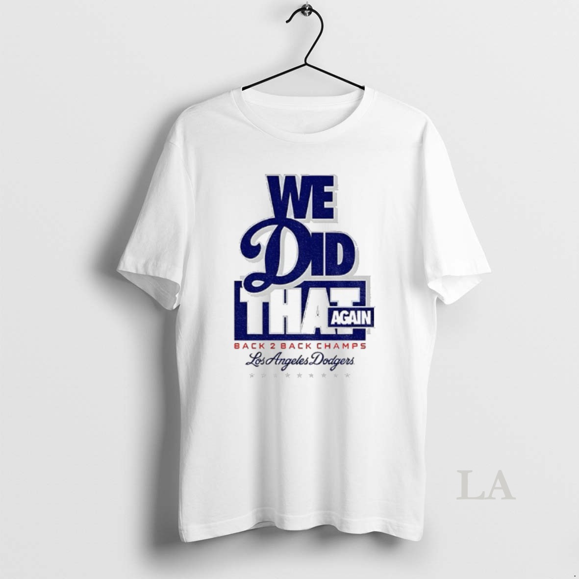 Original We Did That Again Los Angeles Dodgers Back 2 Back Champions Mlb Logo Shirt