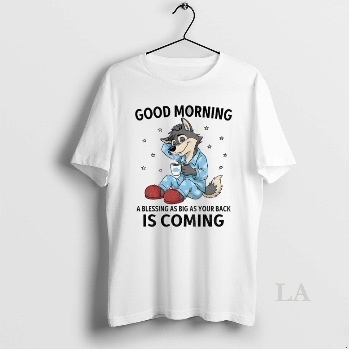 Original Wolf Good Morning A Blessing As Big As Your Back Is Coming Shirt