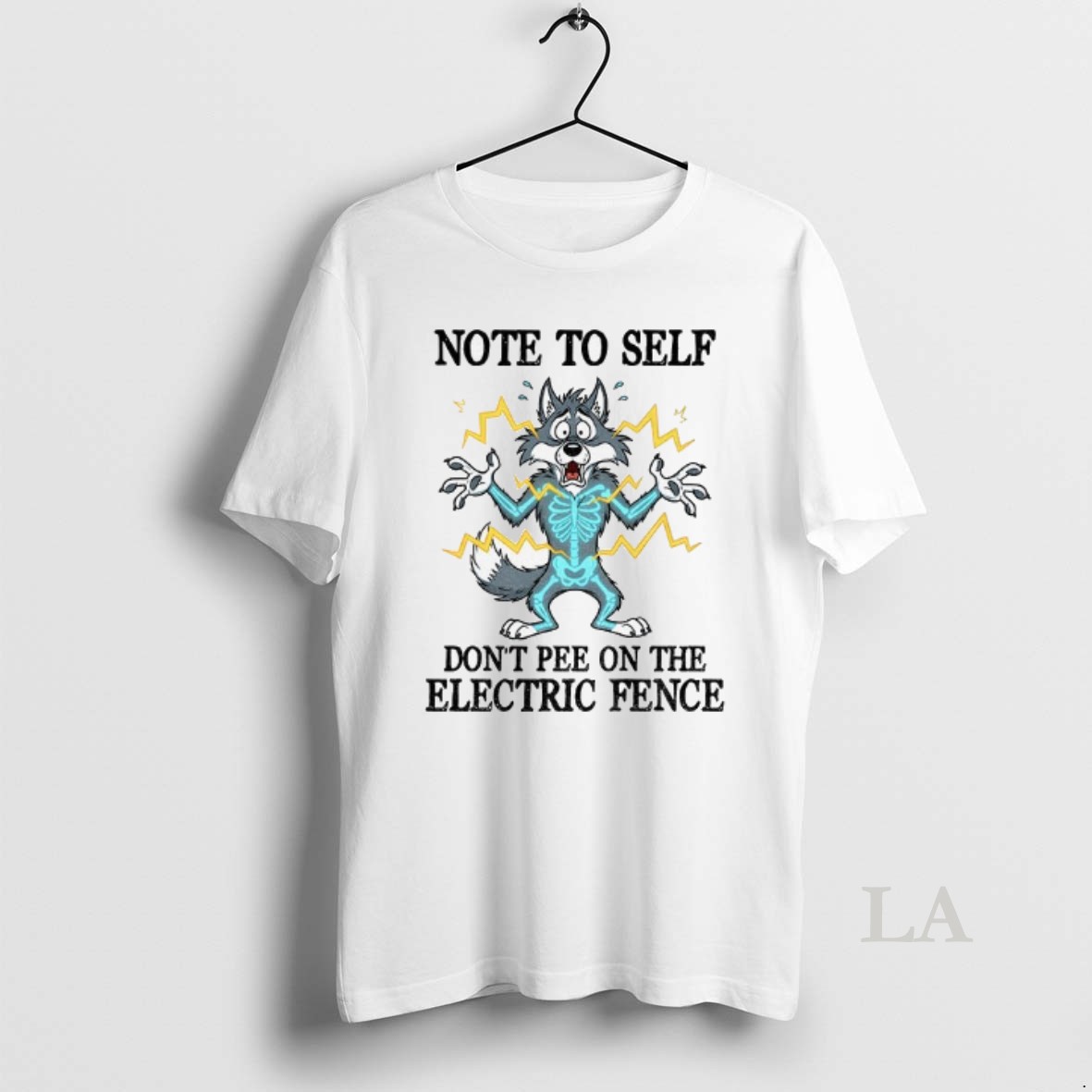 Original Wolf Note To Self Dont Pee On The Electric Fence Shirt