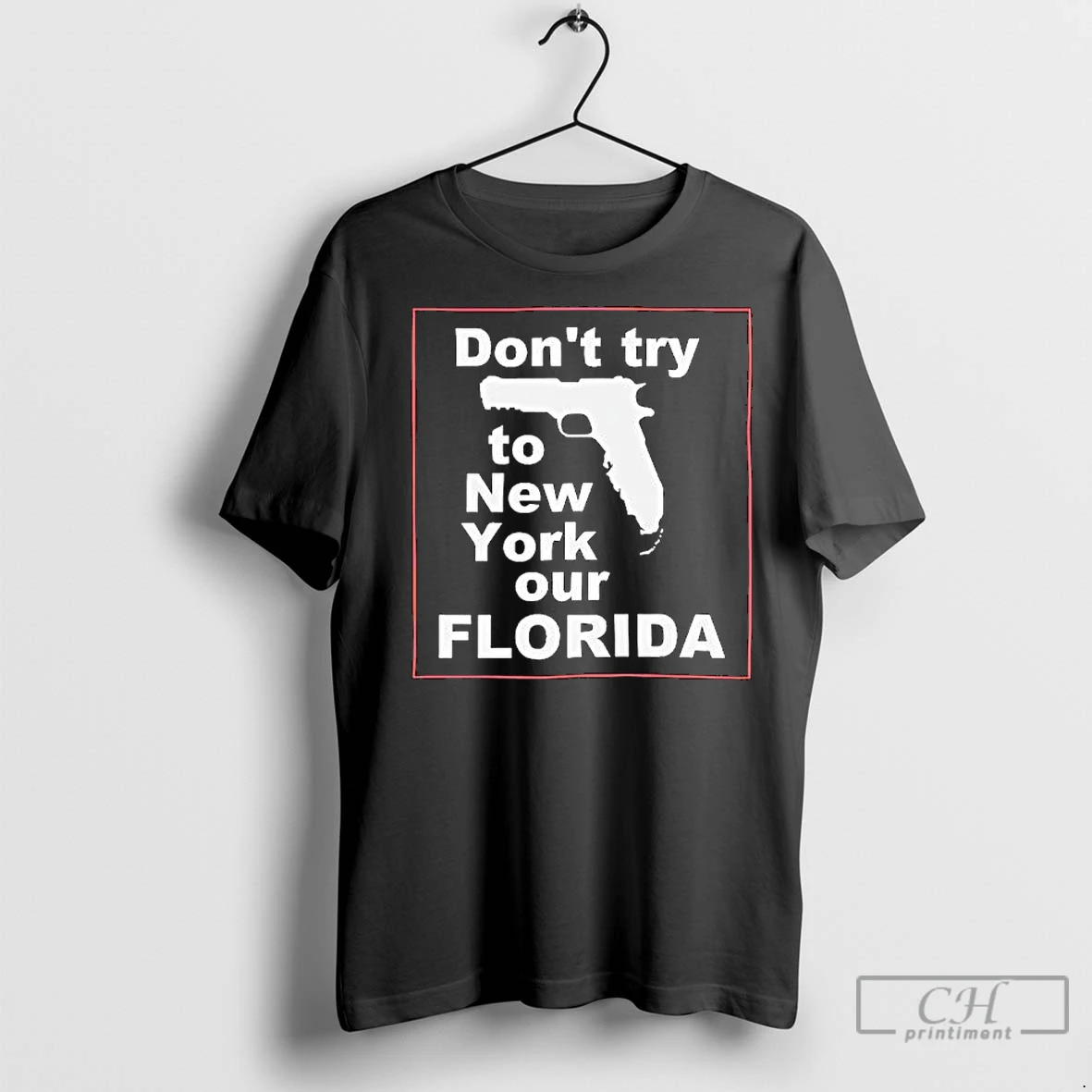 Premium Dont Try To New York Our Florida Graphic T Shirt