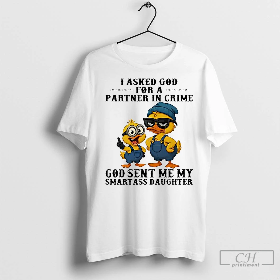 Premium Duck I Asked God For A Partner In Crime God Sent Me My Smartass Daughter T Shirt