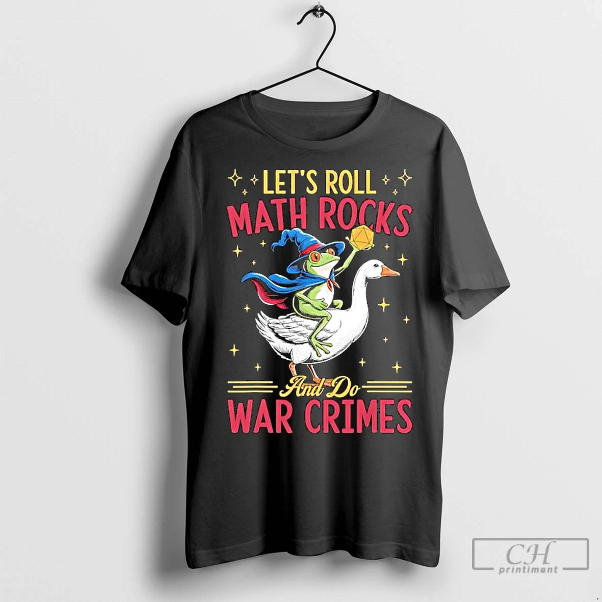 Premium Frog Wizard Chaotic Goose Rider Lets Roll Math Rocks And Do War Crimes Graphic T Shirt