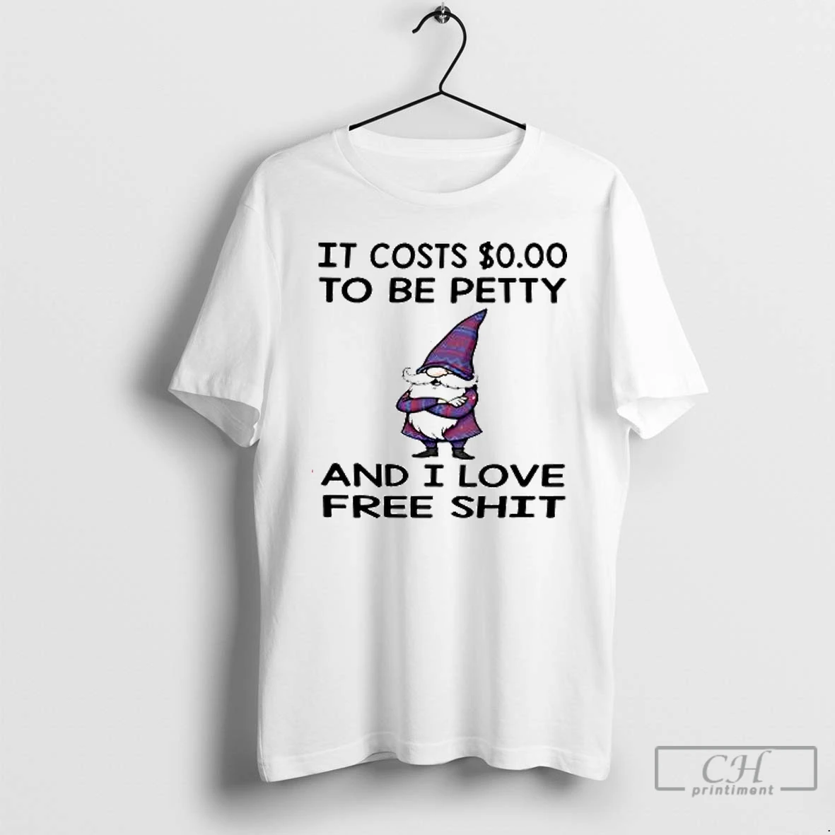 Premium Gnome It Costs To Be Petty And I Love Free Shit T Shirts Hoodie