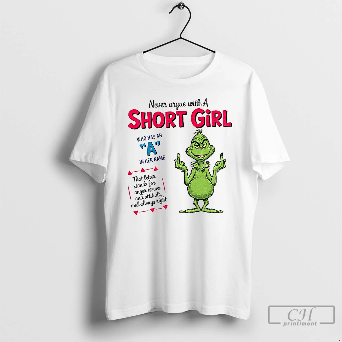 Premium Grinch Middle Finger Never Argue With A Short Girl Who Has An A In Her Name Thet Letter Stands For Anger Christmas T Shirts Hoodie