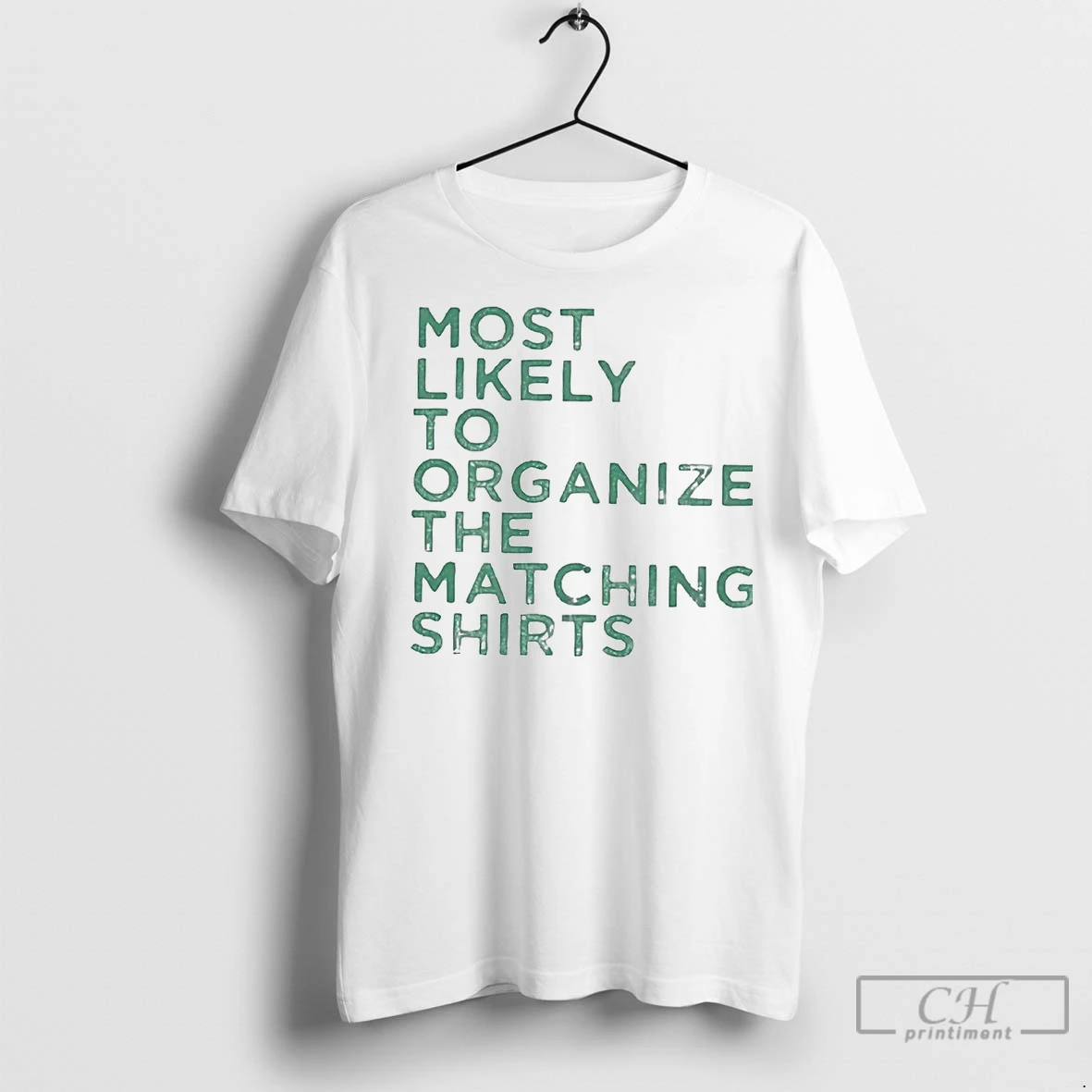 Premium Most Likely To Organize The Matching T Shirt