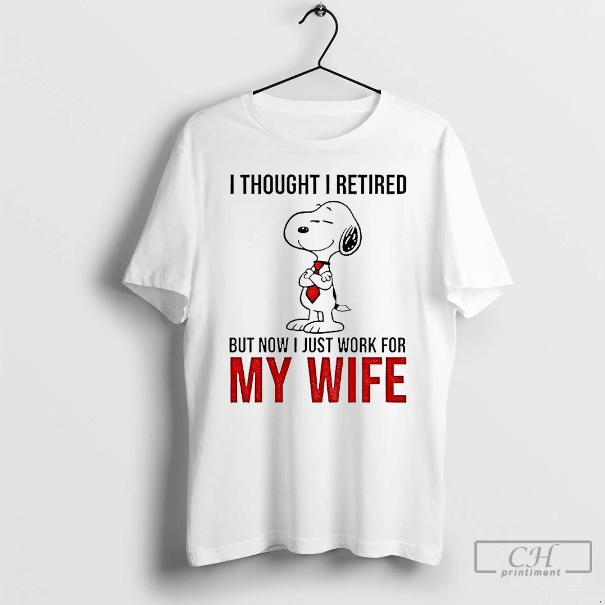 Premium Snoopy I Thought I Retired But Now I Just Work For My Wife T Shirts Sweater Hoodie