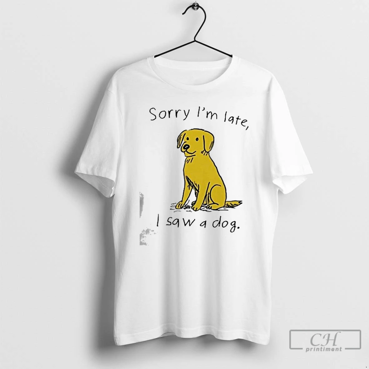 Premium Sorry Im Late I Saw A Dog T Shirts Hoodie