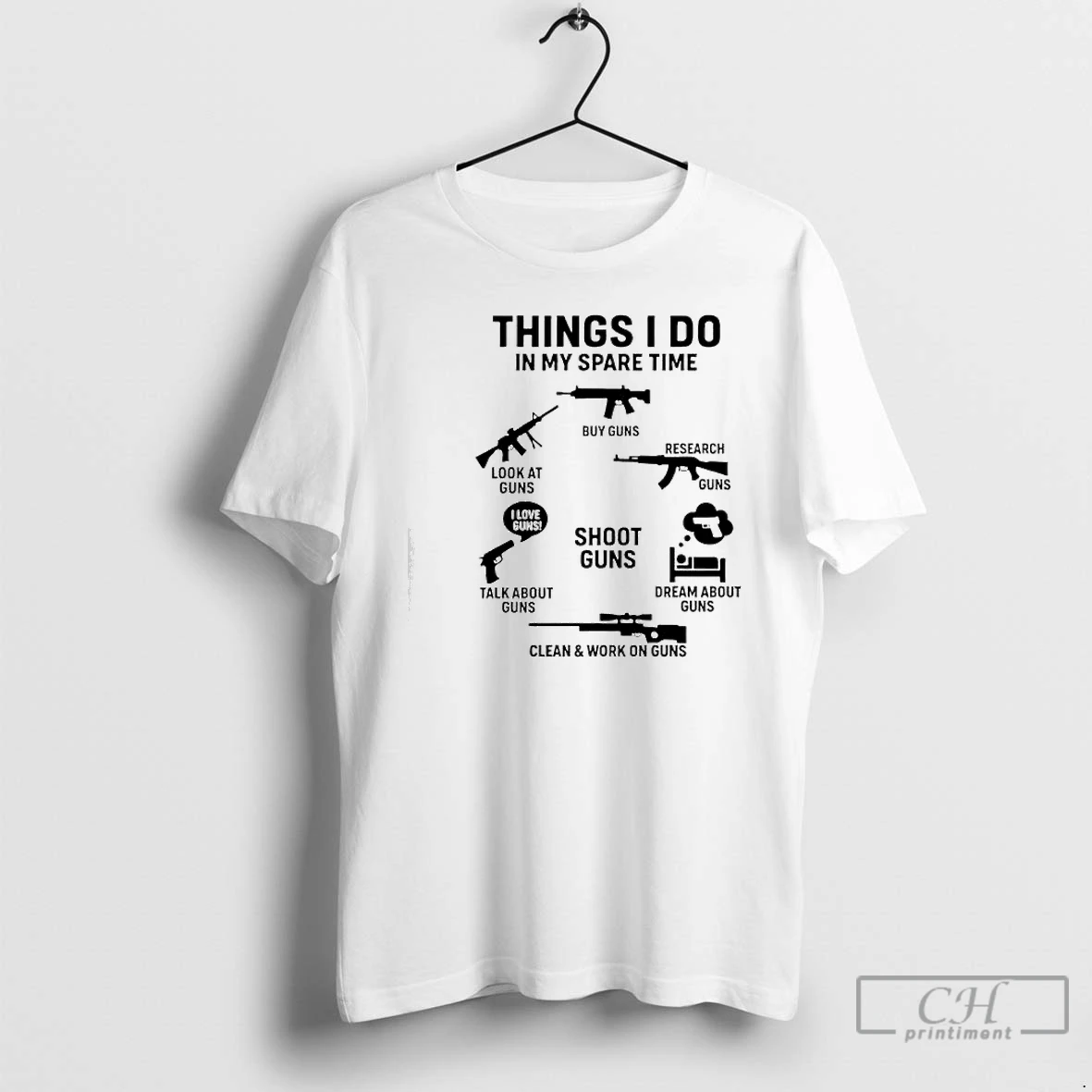 Premium Things I Do In My Spare Time Shoot Guns Buy Research Look At I Love Talk About Dream About Clean Work On Guns T Shirts Hoodie