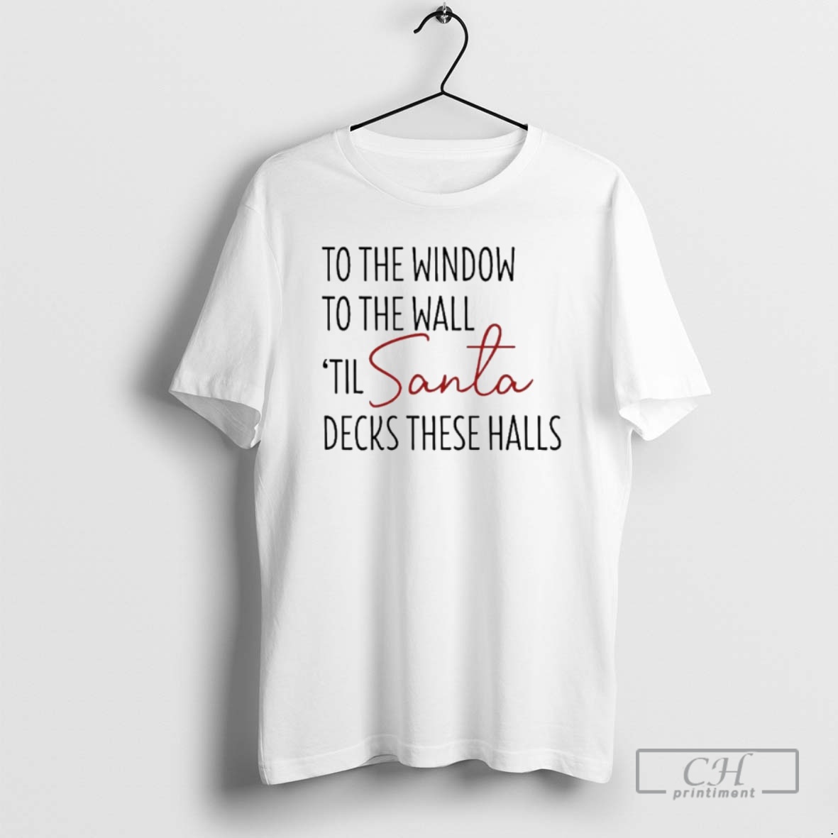 Premium To The Window To The Wall Til Santa Decks These Halls Ornaments Shirt Sweater