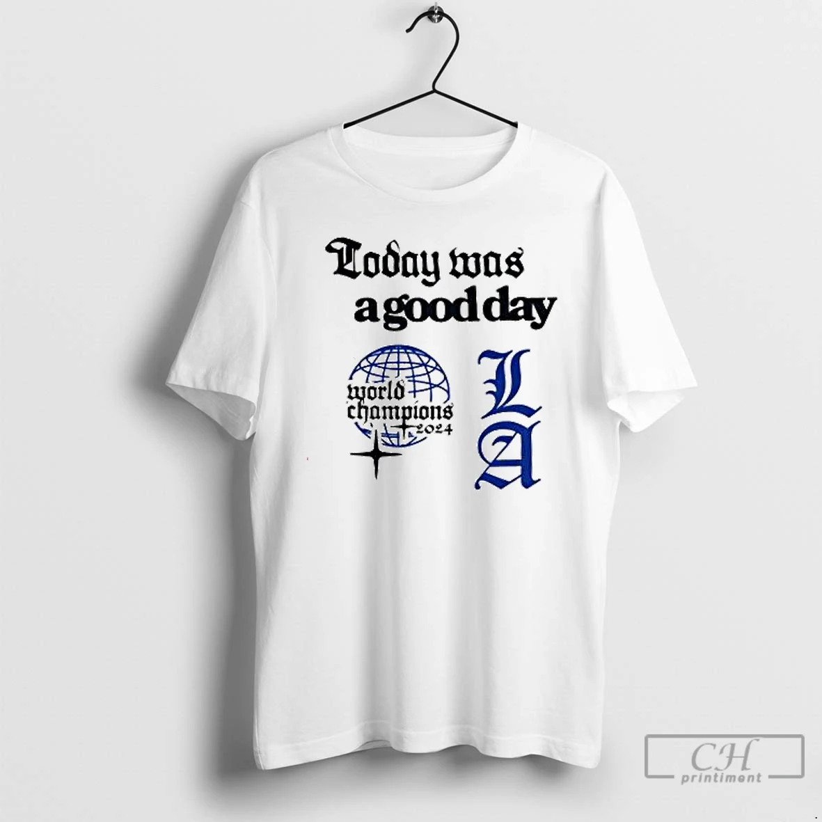 Premium Today Was A Good Day La World Champions 2024 T Shirts Hoodie