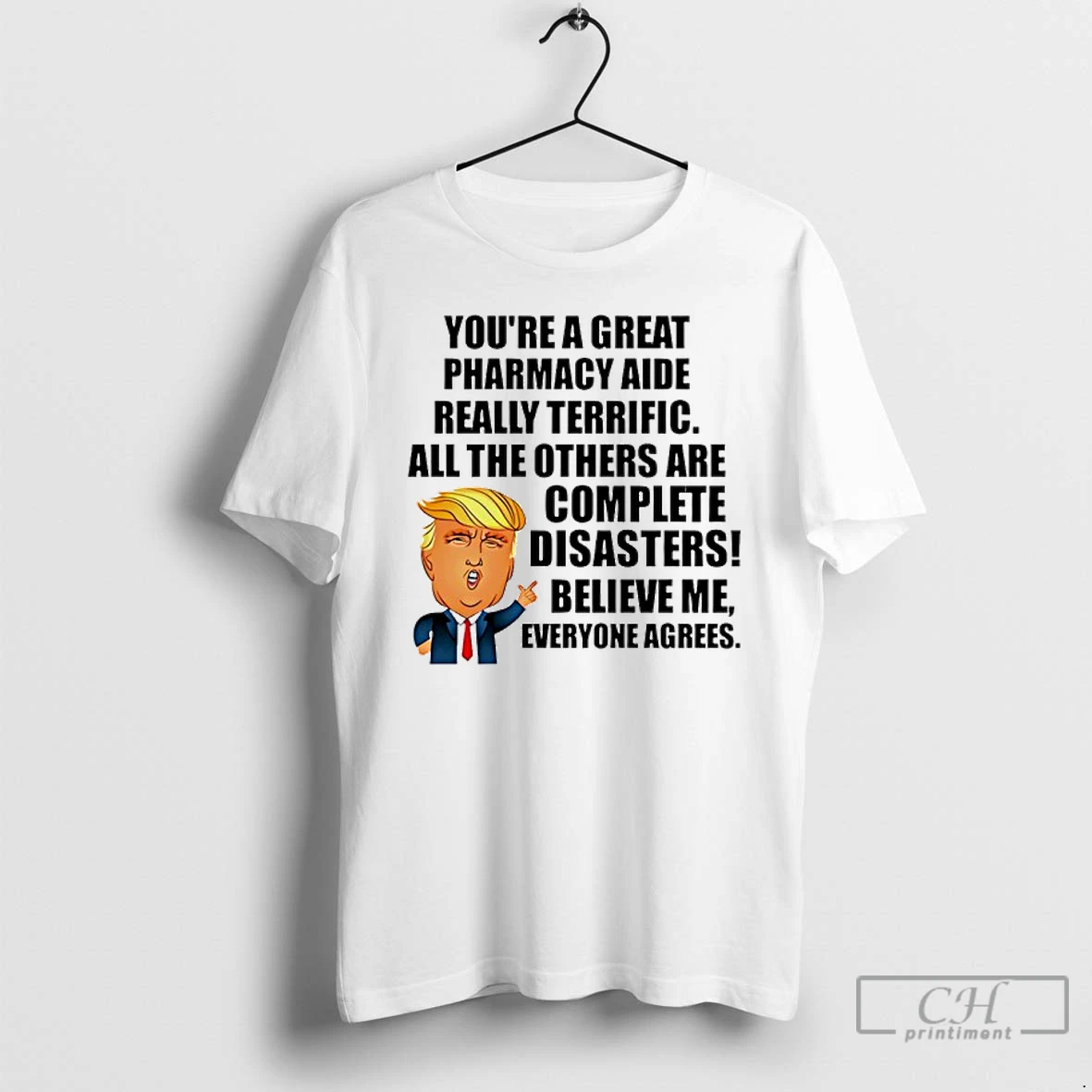 Premium Trump Youre A Great Pharmacy Aide Really Terrific T Shirts Sweater Hoodie