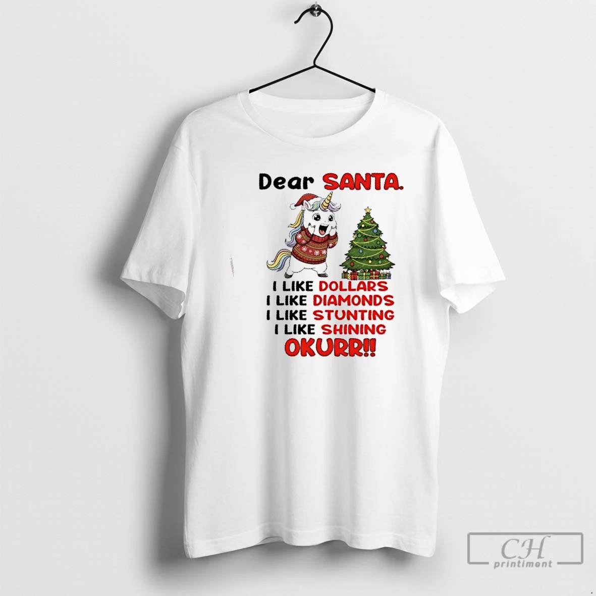 Premium Unicorn Dear Santa I Like Dollars I Like Diamonds I Like Stunting I Like Shining Okurr Christmas Tree T Shirts Sweater Hoodie