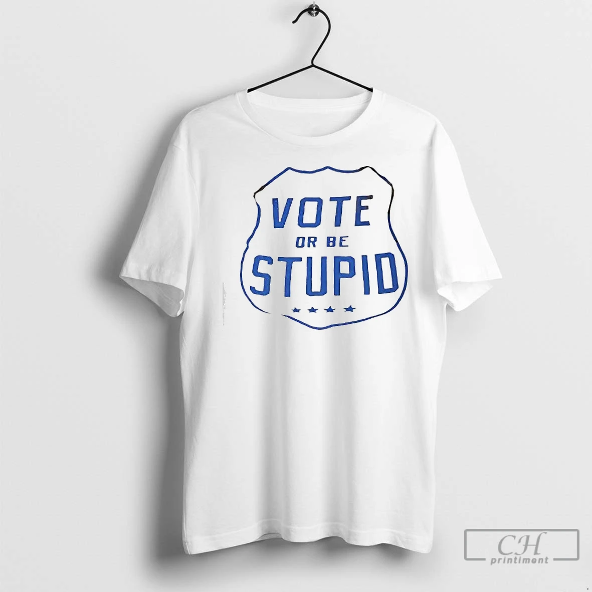 Premium Vote Or Be Stupid T Shirt
