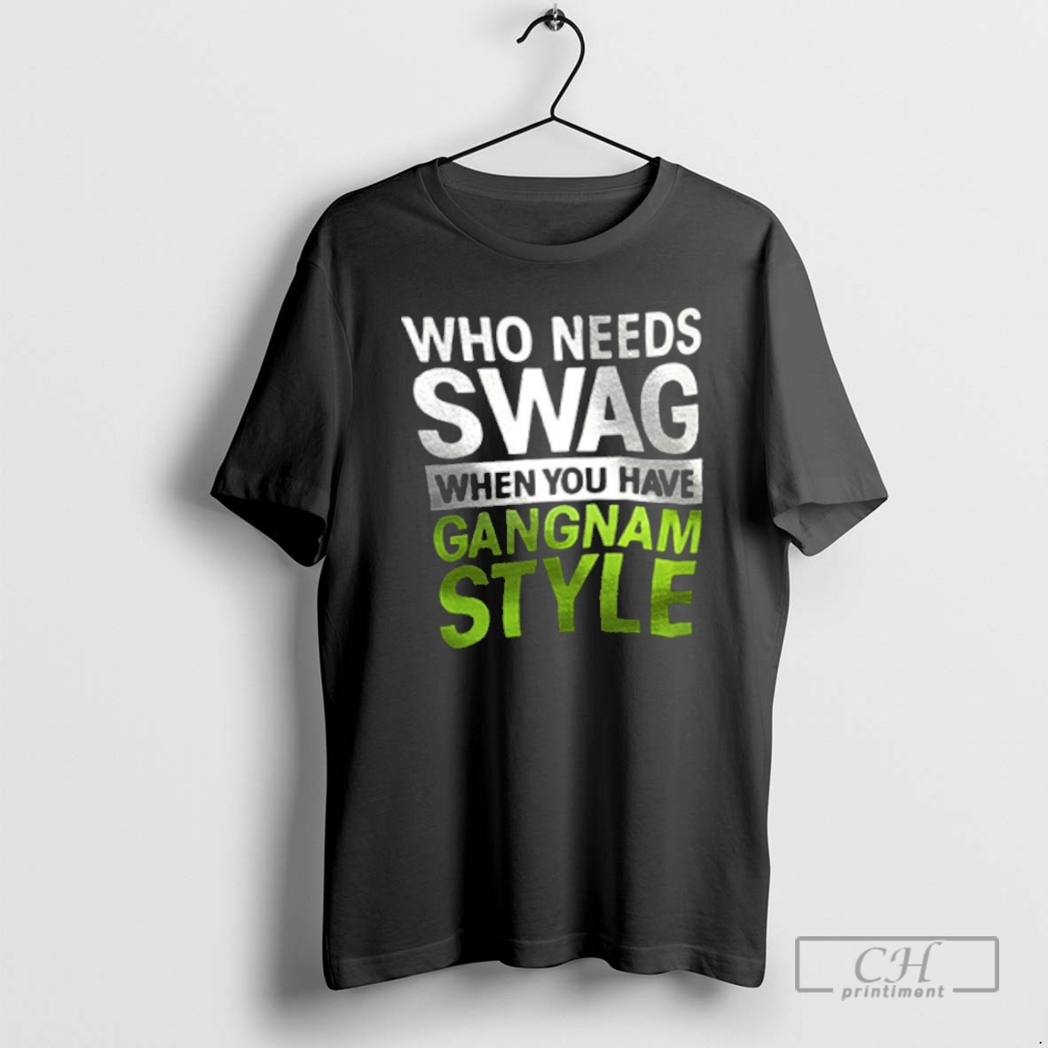 Premium Who Needs Swag When You Have Gangnam Style Shirt Sweater