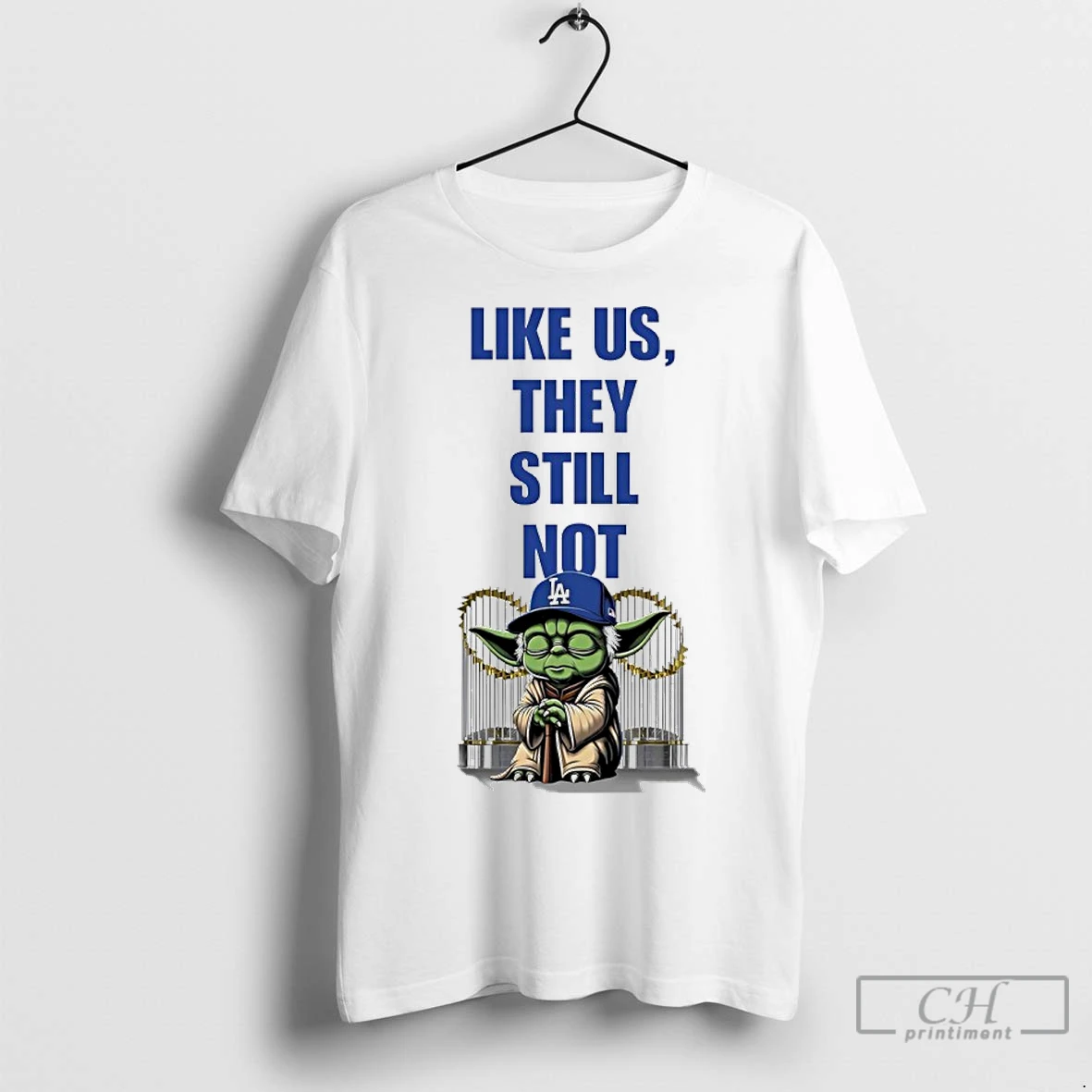 Premium Yoda X Los Angeles Dodgers Like Us They Still Not T Shirt