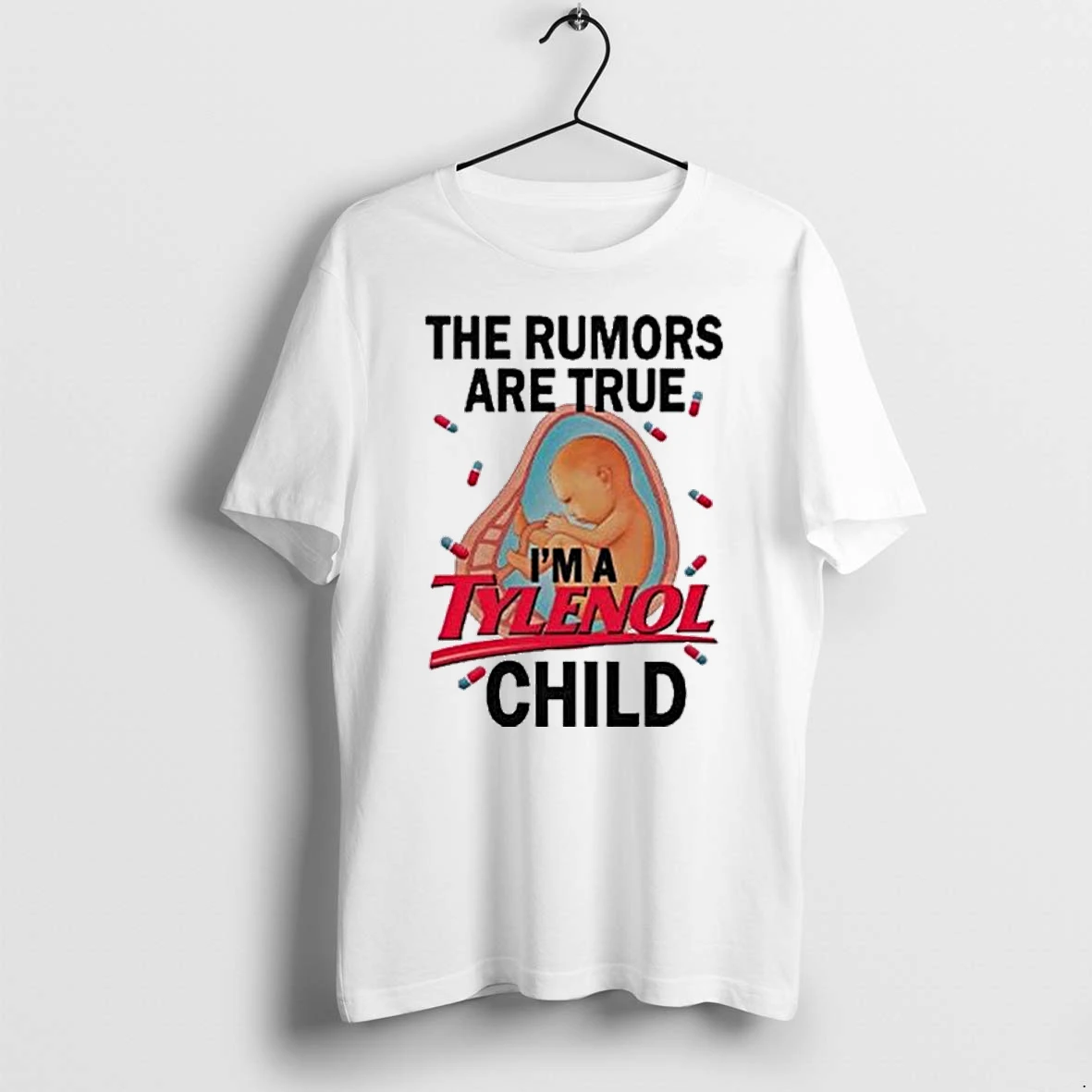 The Rumors Are True Im A Tylenol Child Tshirts Sweater Hoodie