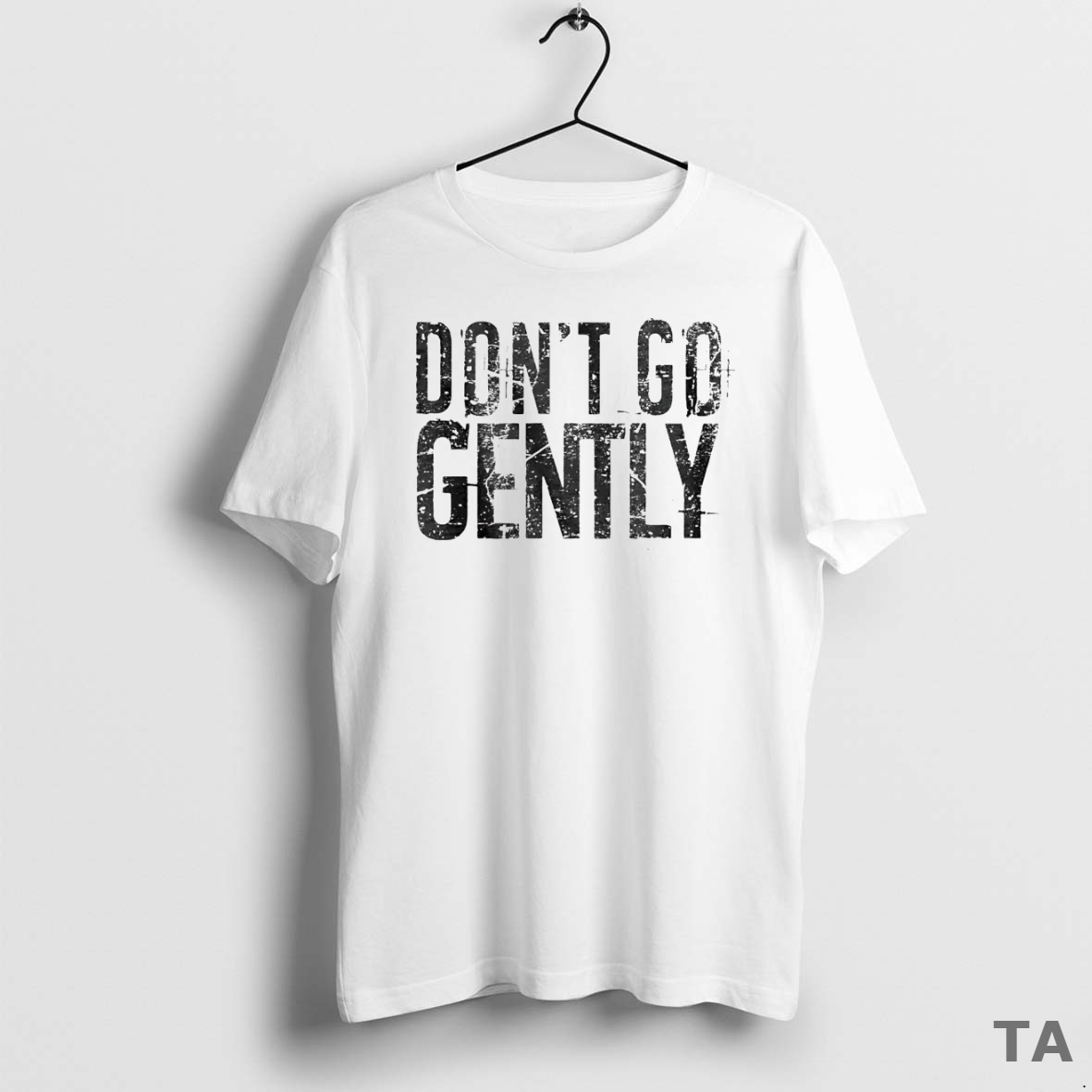 Top Dont Go Gently T Shirt Sweater
