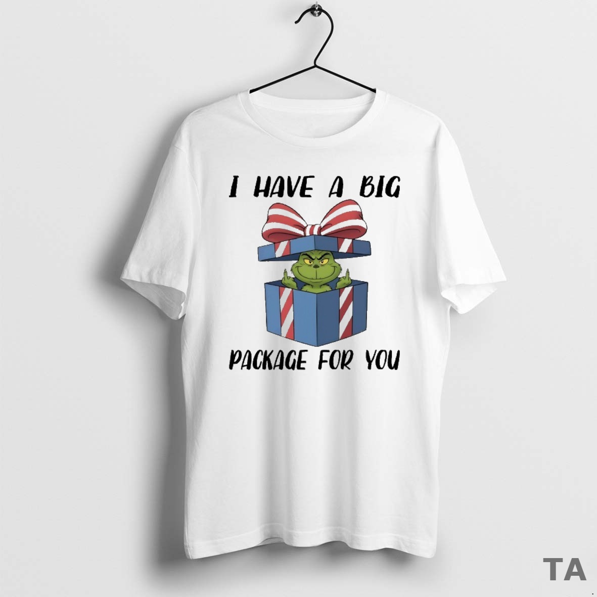 Top Grinch I Have A Big Package For You T Shirt Sweater