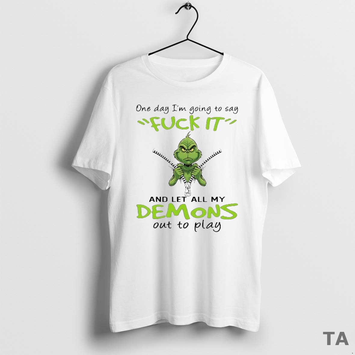 Top Grinch One Day Im Going To Say Fck It And Let All My Demons Out To Play T Shirt Sweater