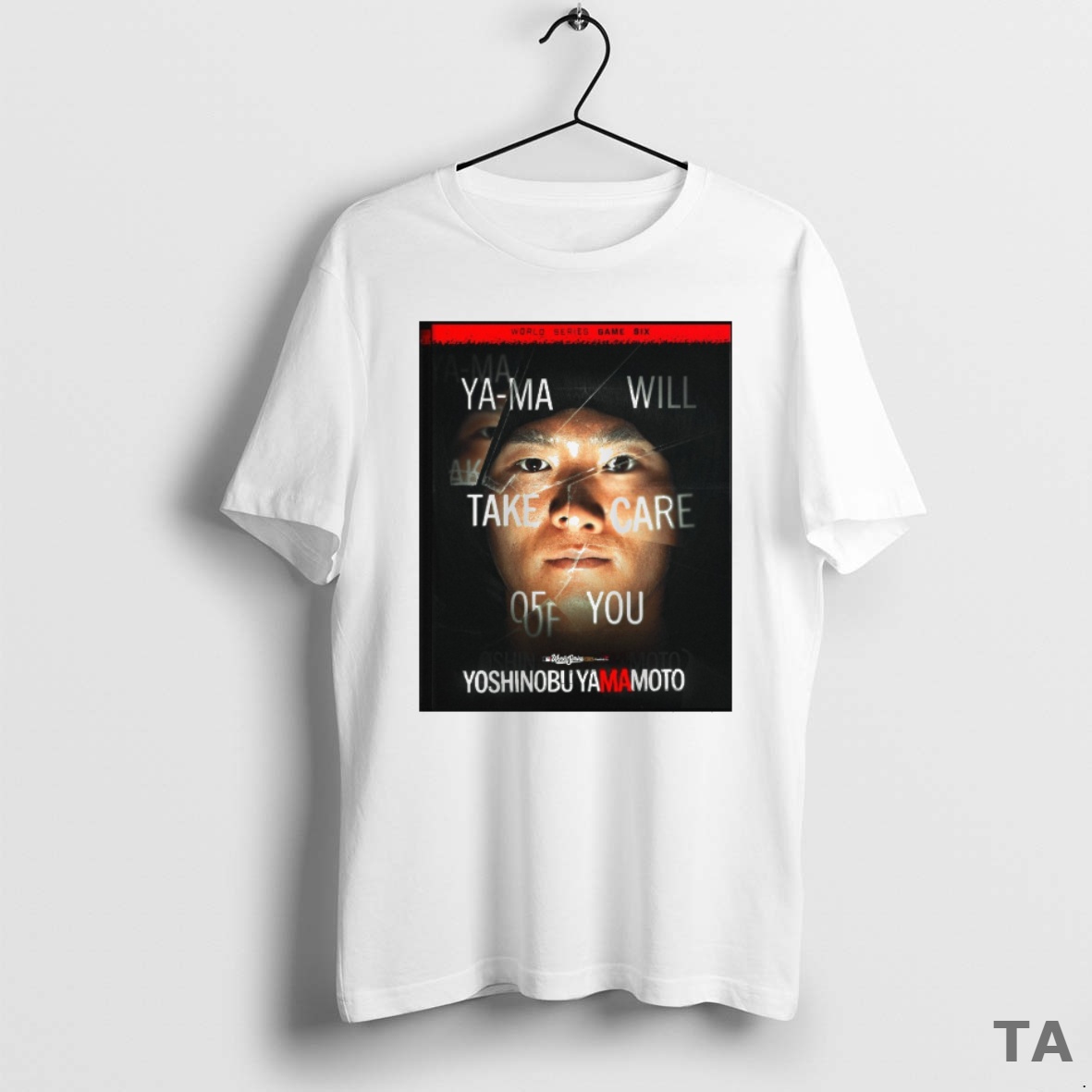 Top Yoshinobu Yamamoto Dodgers Ya Ma Will Take Care Of You Mlb World Series Game Six T Shirt Sweater