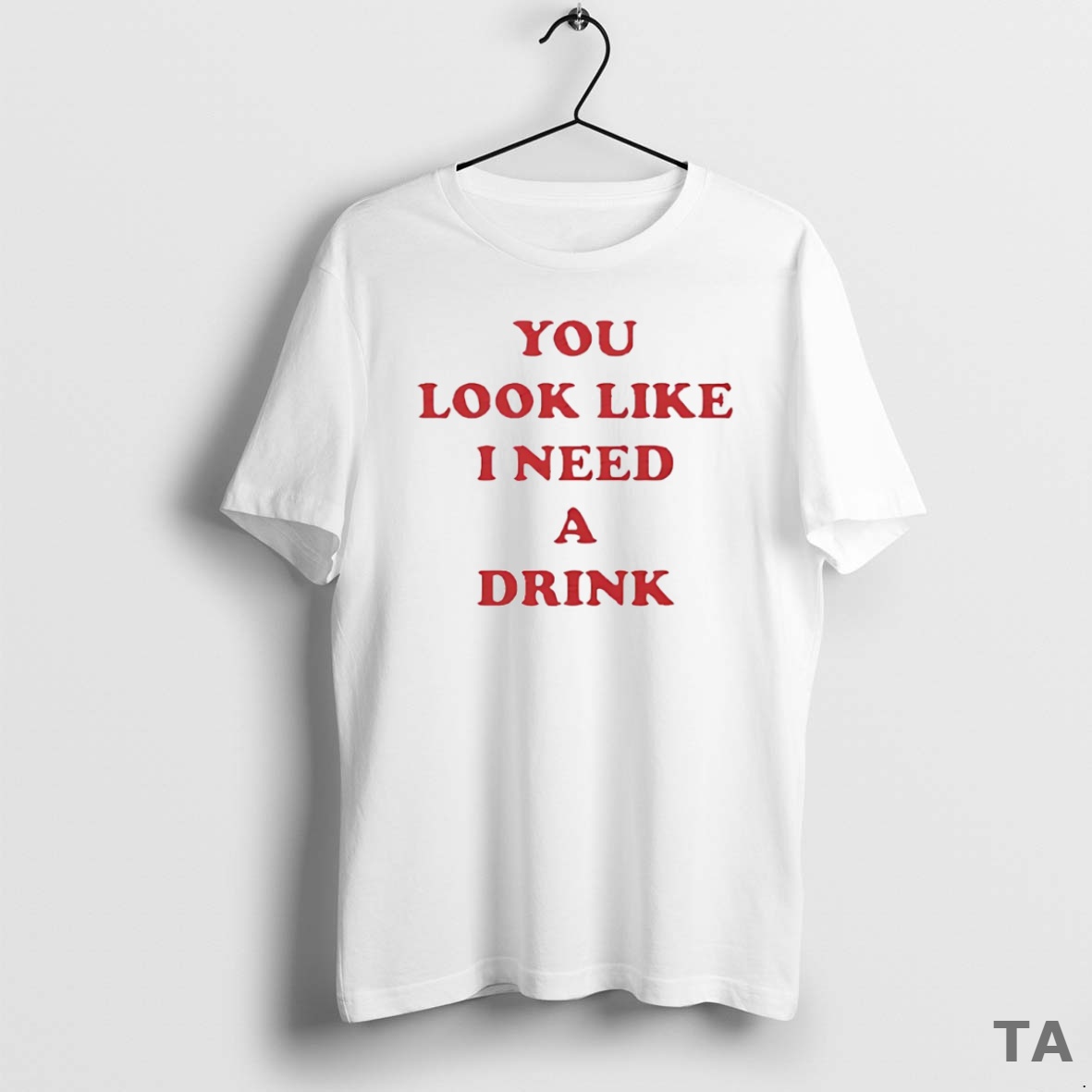 Top You Look Like I Need A Drink Circle T Shirt Sweater