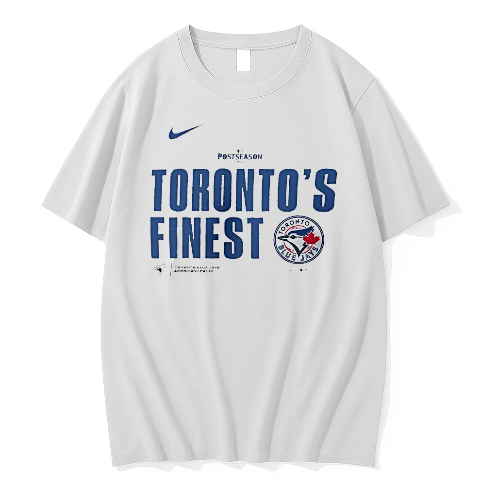 Toronto Blue Jays Nike Torontos Finest 2025 Mlb Postseason Tshirts Sweater Hoodie