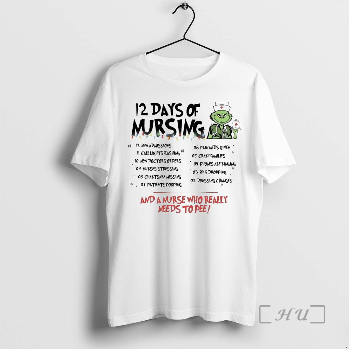 Trending Grinch 12 Days Of Nursing And A Nurse Who Really Needs To Pee Christmas Premium T Shirt Sweater Hoodie