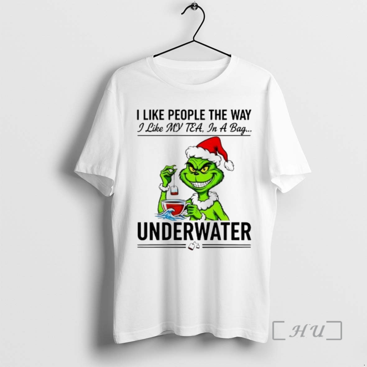 Trending Grinch I Like People The Way I Like My Tea In A Bag Underwater Premium T Shirts Sweater Hoodie