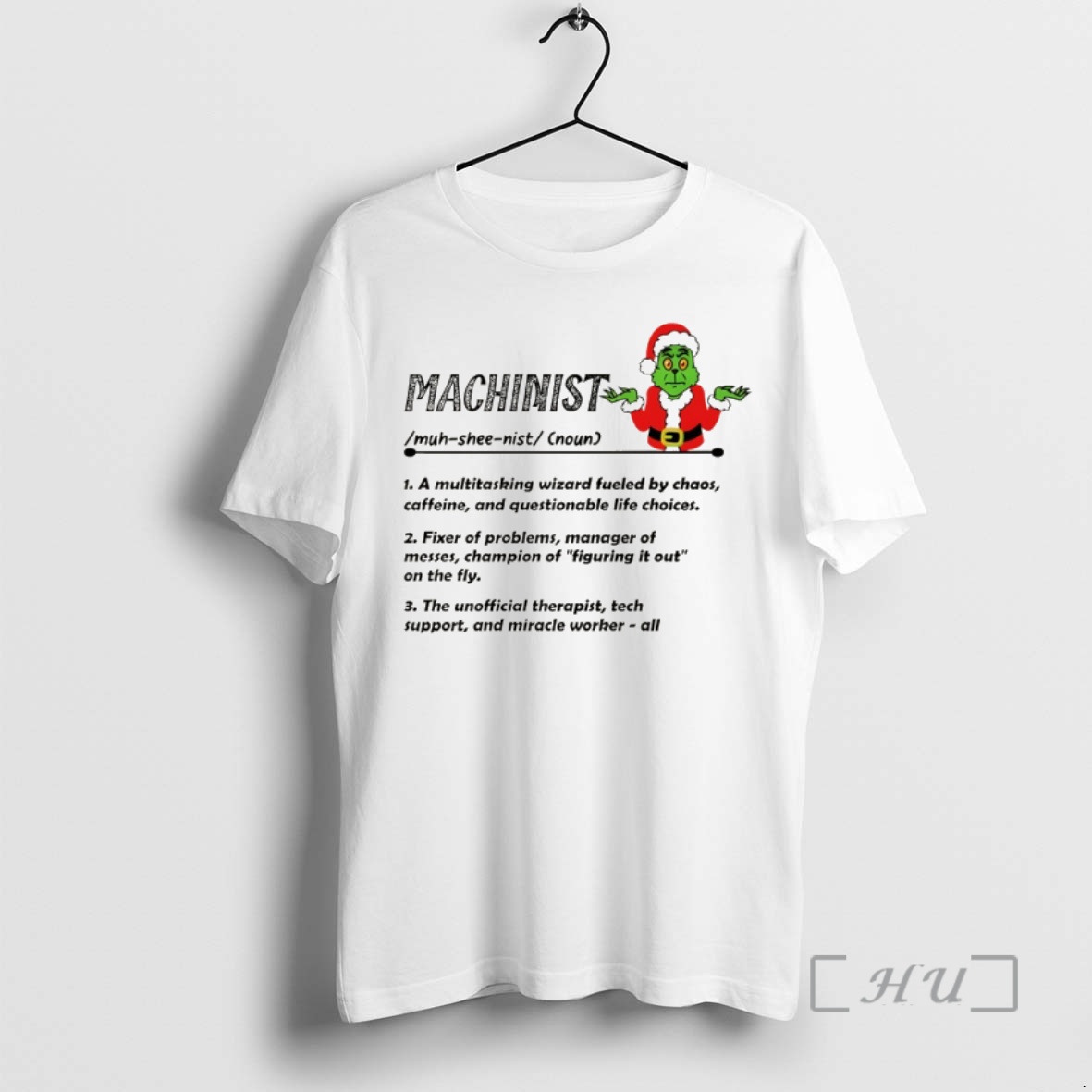 Trending Grinch Santa Claus Machinist Definition A Multitasking Wizard Fueled By Chaos Caffeine And Questionable Christmas Premium T Shirts Sweater Hoodie