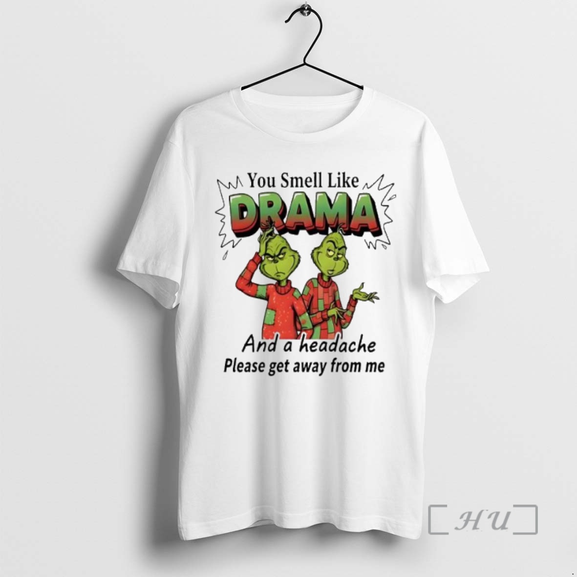 Trending Grinch You Smell Like Drama And A Headache Please Get Away From Me Premium T Shirts Sweater Hoodie