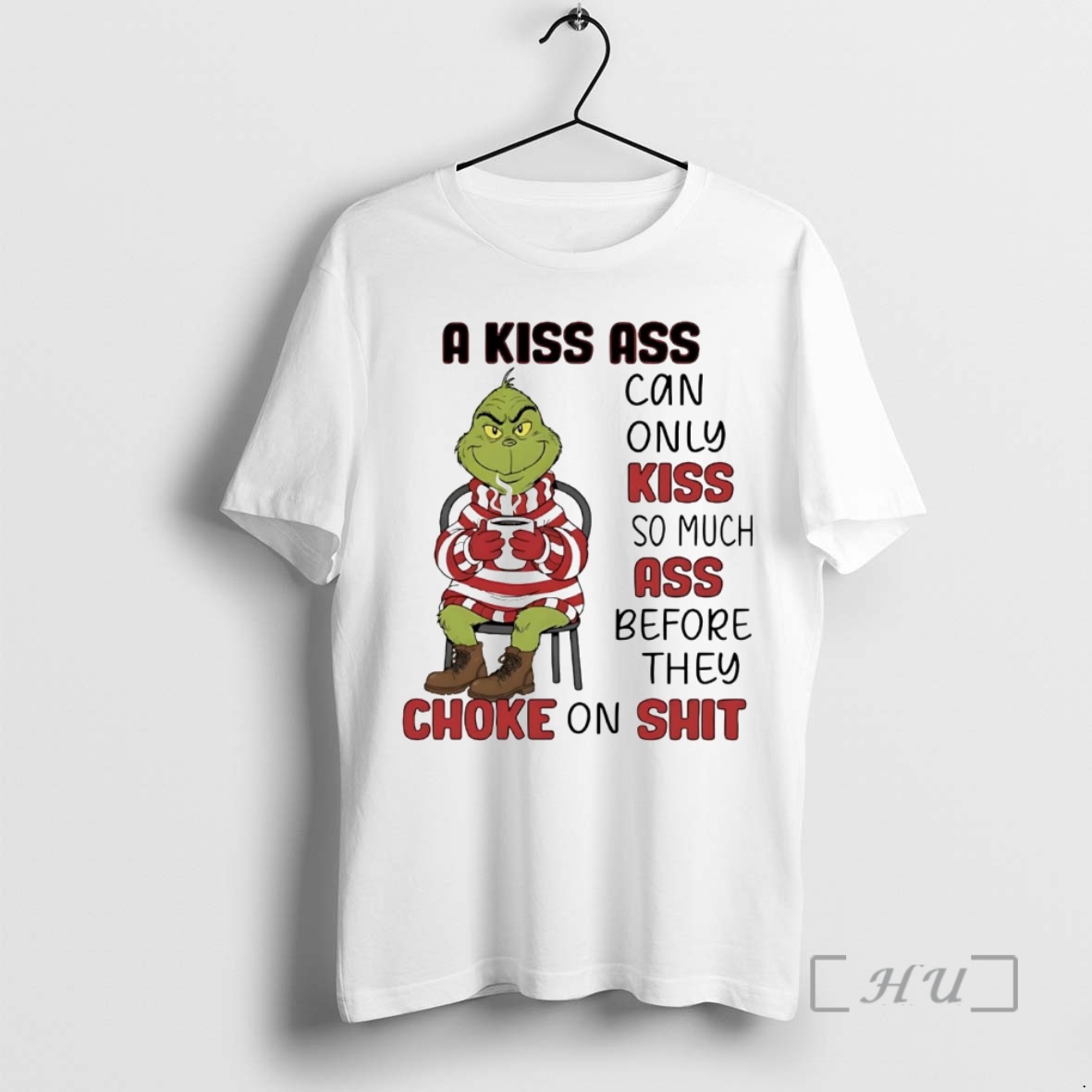Trending Grinch A Kiss Ass Can Only Kiss Ass Before They Choke On Shit Christmas Premium T Shirts Sweater Hoodie