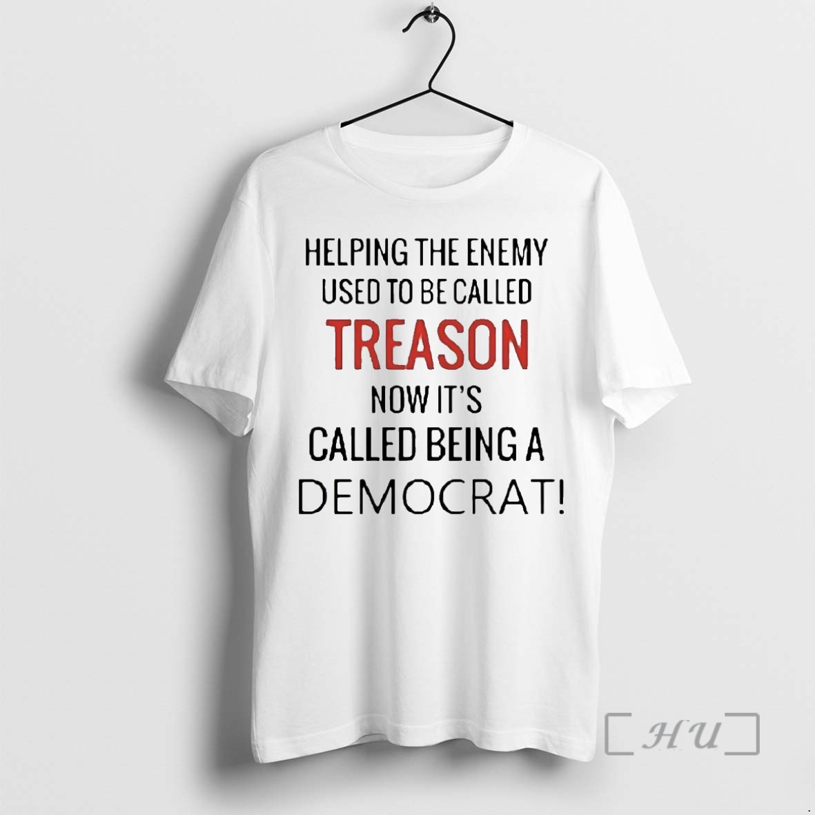 Trending Helping Enemy Used To Be Called Treason Now Its Called Being A Democrat Premium T Shirts Sweater Hoodie