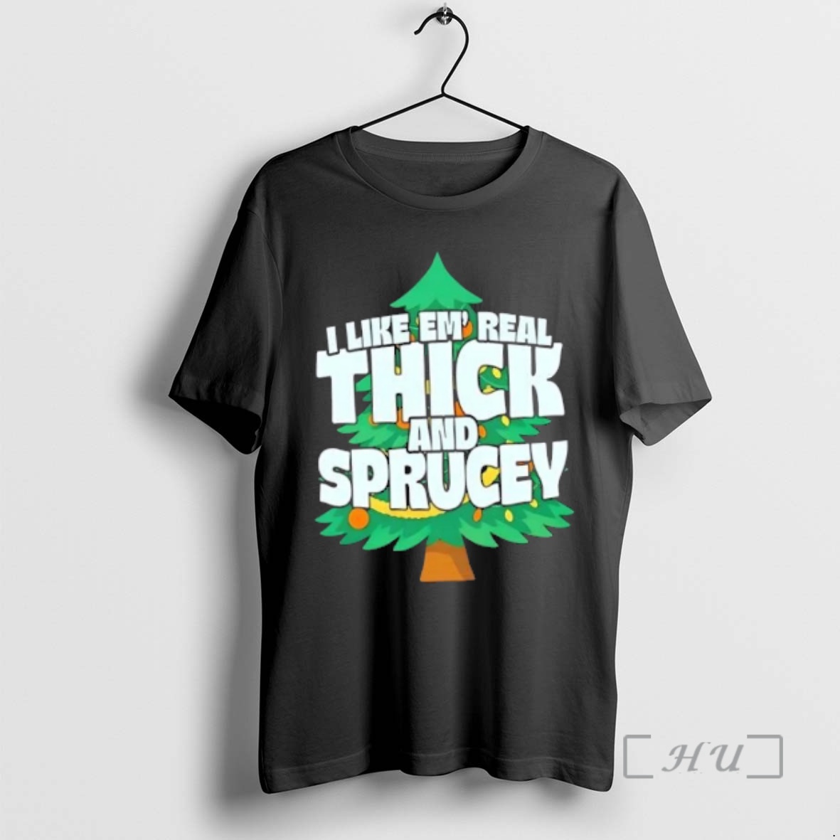 Trending I Like Em Real Thick And Sprucey Christmas Tree Premium T Shirts Sweater Hoodie