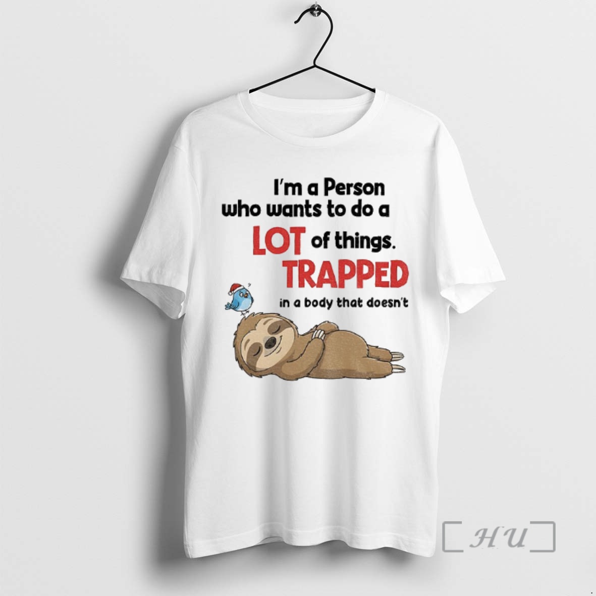 Trending Sloth Im A Person Who Wants To Do A Lot Of Things Trapped In A Body That Doesnt Premium T Shirts Sweater Hoodie