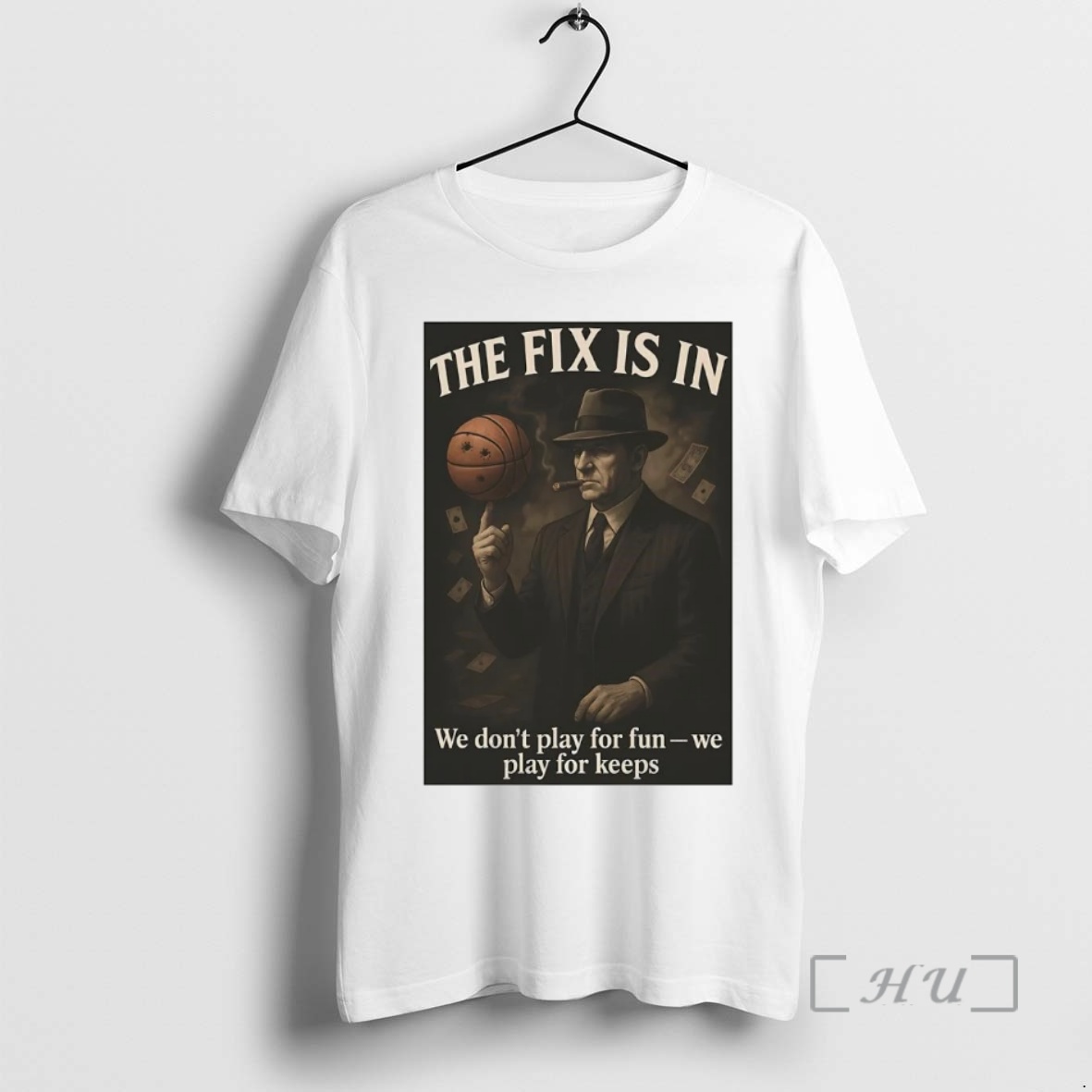 Trending The Fix Is In We Dont Play For Fun We Play For Keeps Premium T Shirts Sweater Hoodie