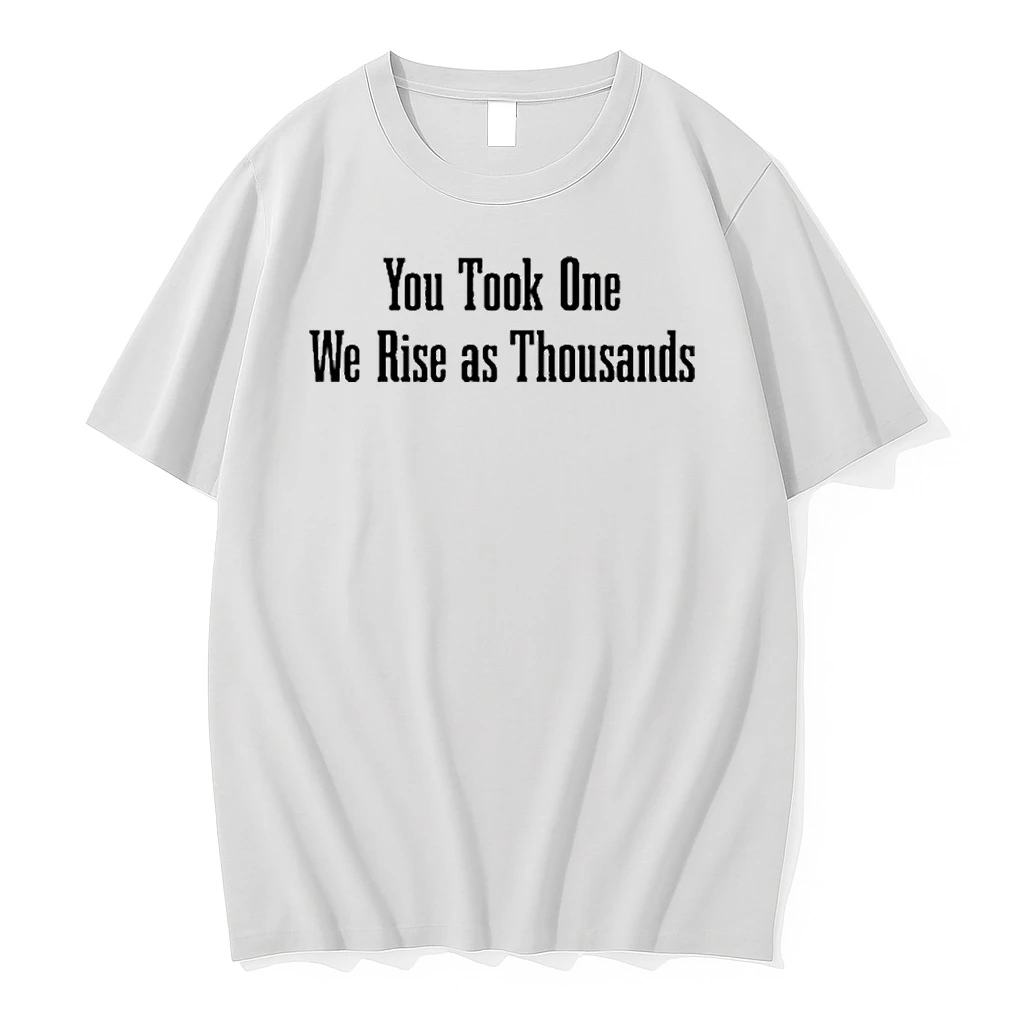 You Took One We Rise As Thousands Tshirts Sweater Hoodie