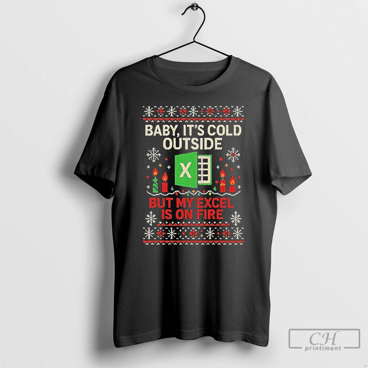 Classic Baby Its Cold Outside But My Excel Is On Fire Ugly Christmas T Shirts Sweater Hoodie