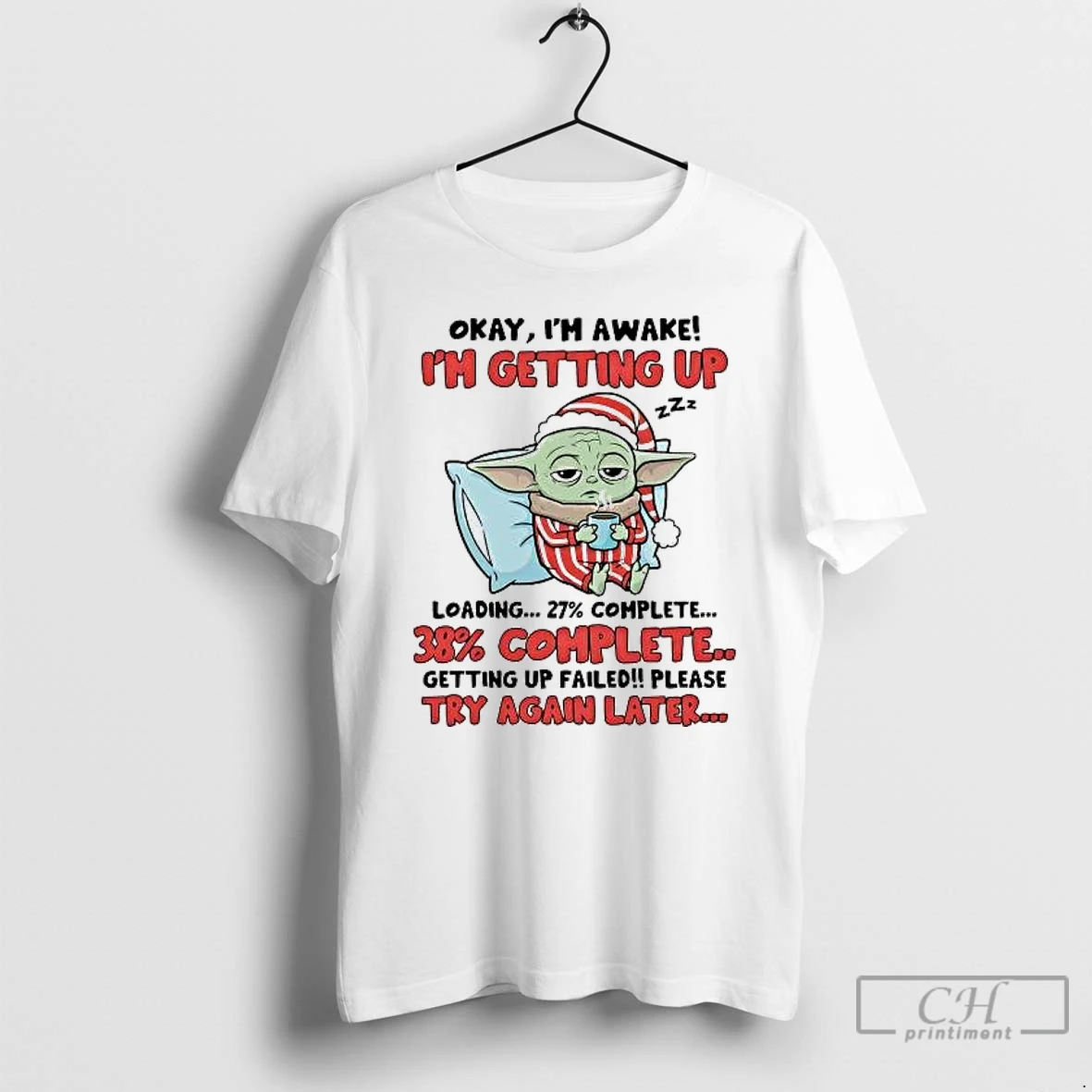 Classic Baby Yoda Okay Im Awake Im Getting Up Failed Try Again Later T Shirts Sweater Hoodie