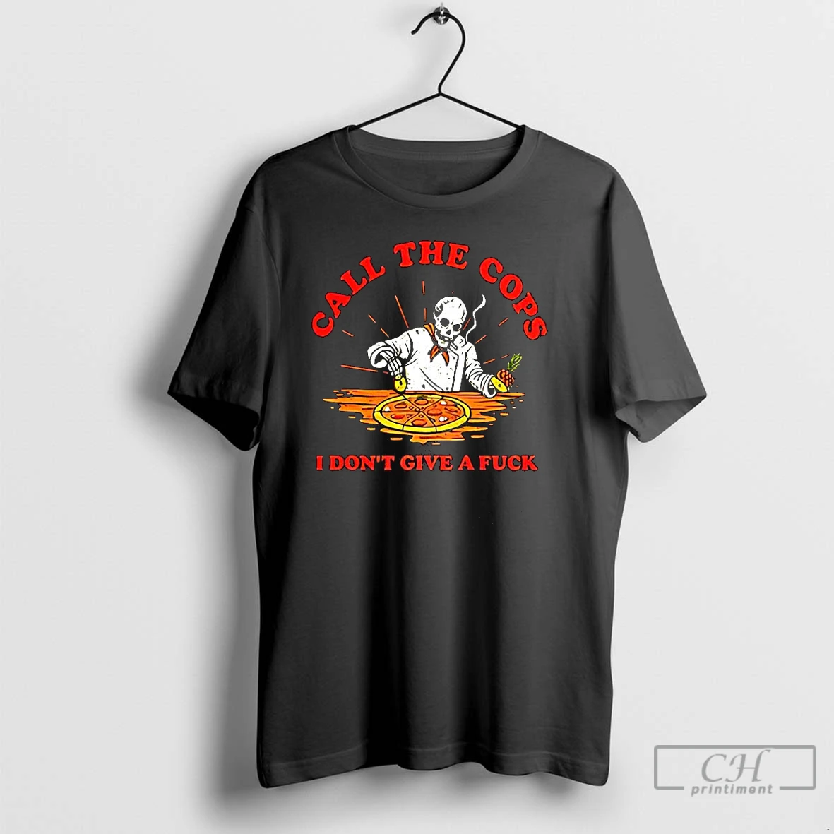 Classic Call The Cops I Dont Give A Fuck Skeleton Making Pizza T Shirts Sweater Hoodie
