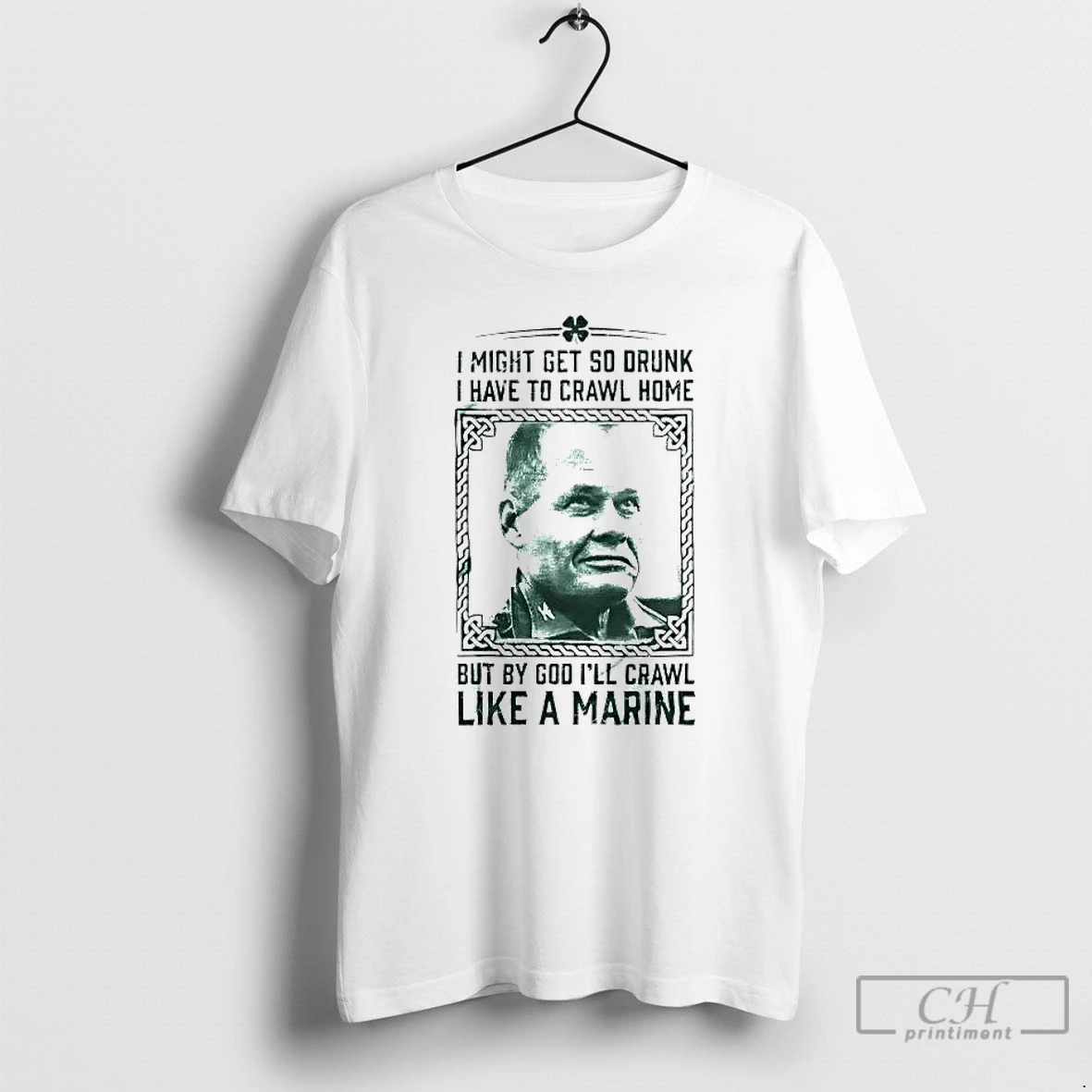 Classic Chesty Puller I Might Get So Drunk But By God Ill Crawl Like A Marine T Shirts Sweater Hoodie