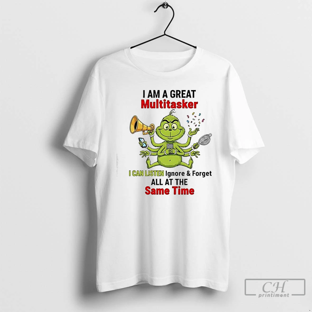 Classic Grinch I Am A Great Multitasker I Can Listen Ignore And Forget All At The Same Time T Shirts Sweater Hoodie