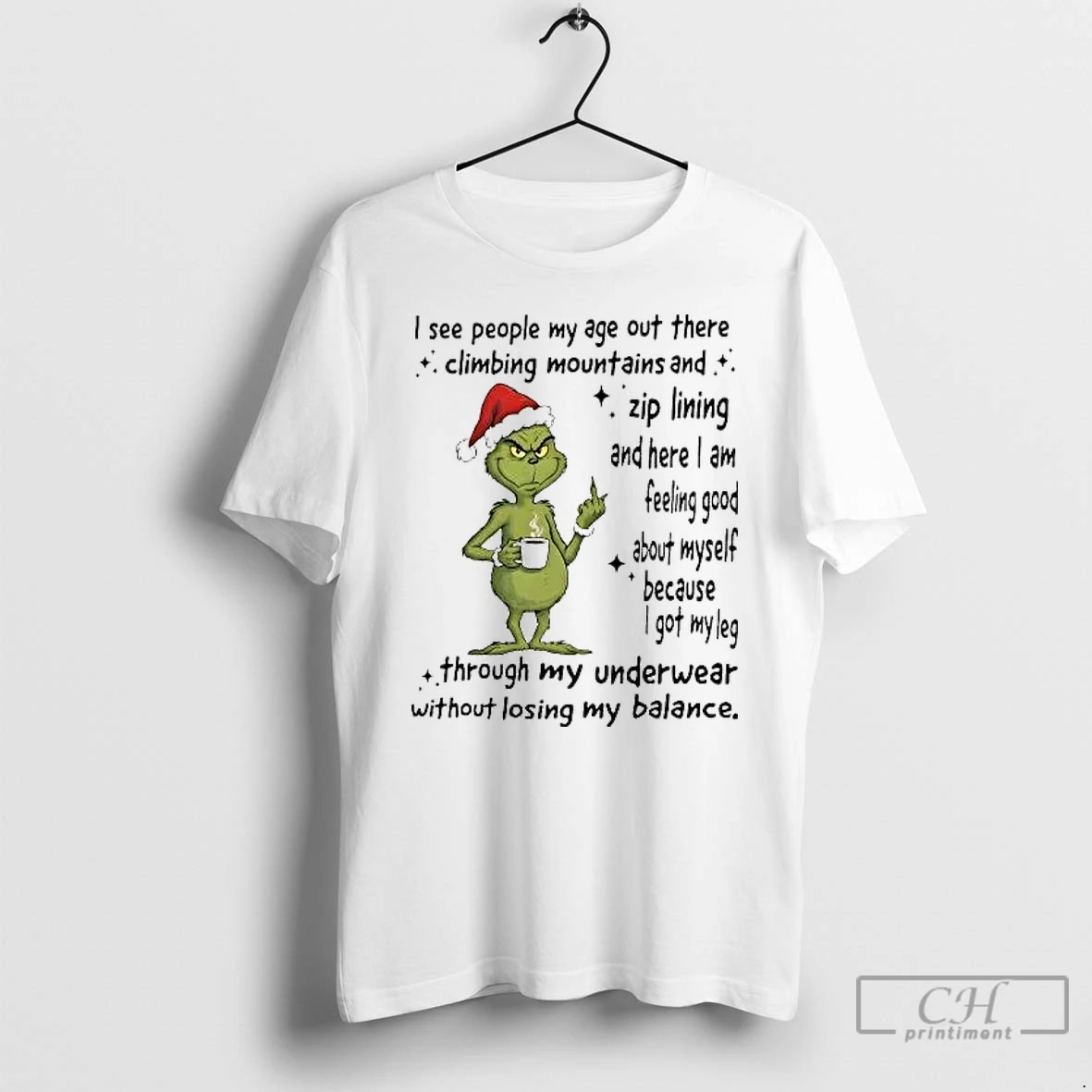 Classic Grinch I See People My Age Out There Climbing Mountains Zip Lining T Shirts Sweater Hoodie