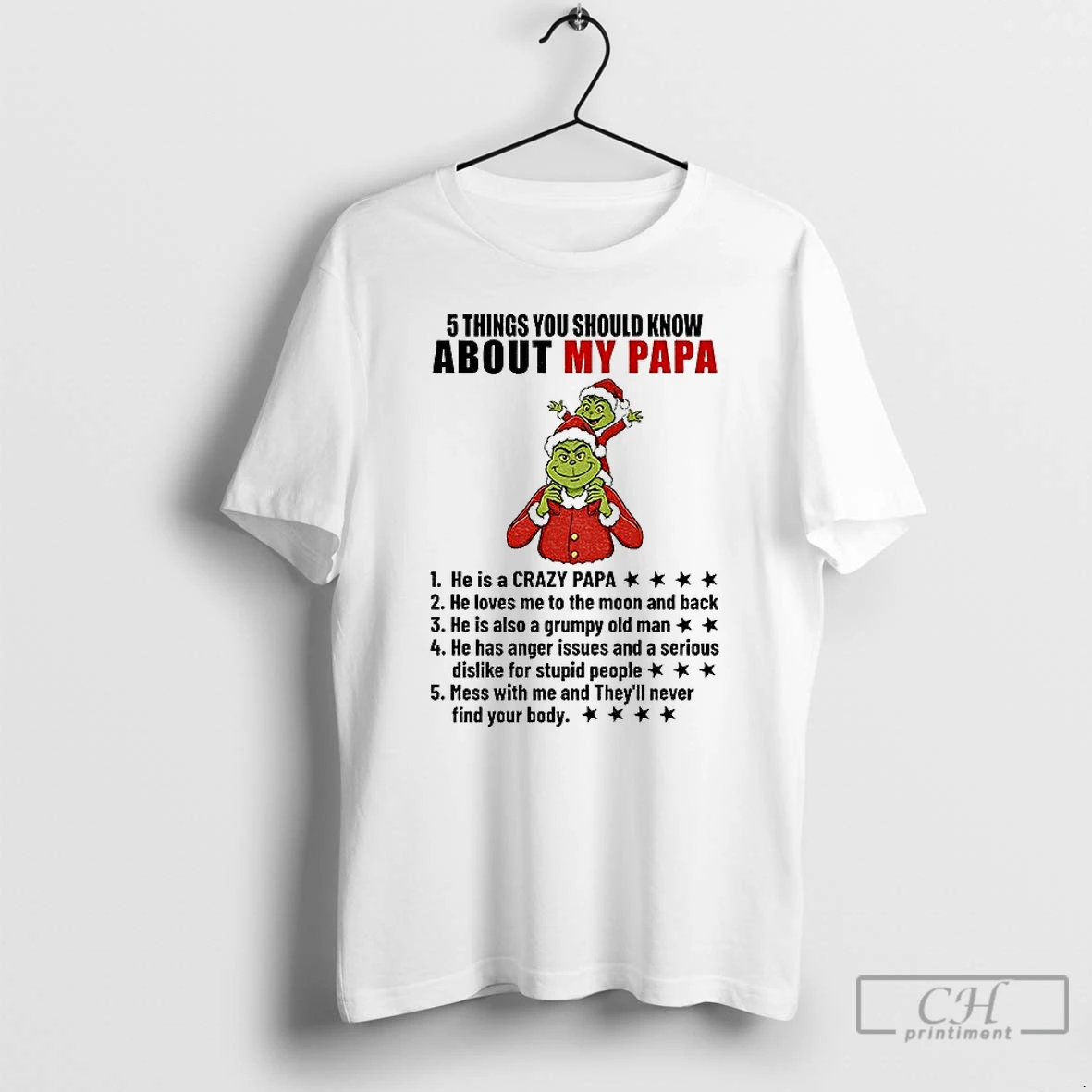 Classic Grinch Santa 5 Things You Should Know About My Papa Heis A Crazy Papa He Loves Me To The Moon And Back Christmas T Shirts Sweater Hoodie