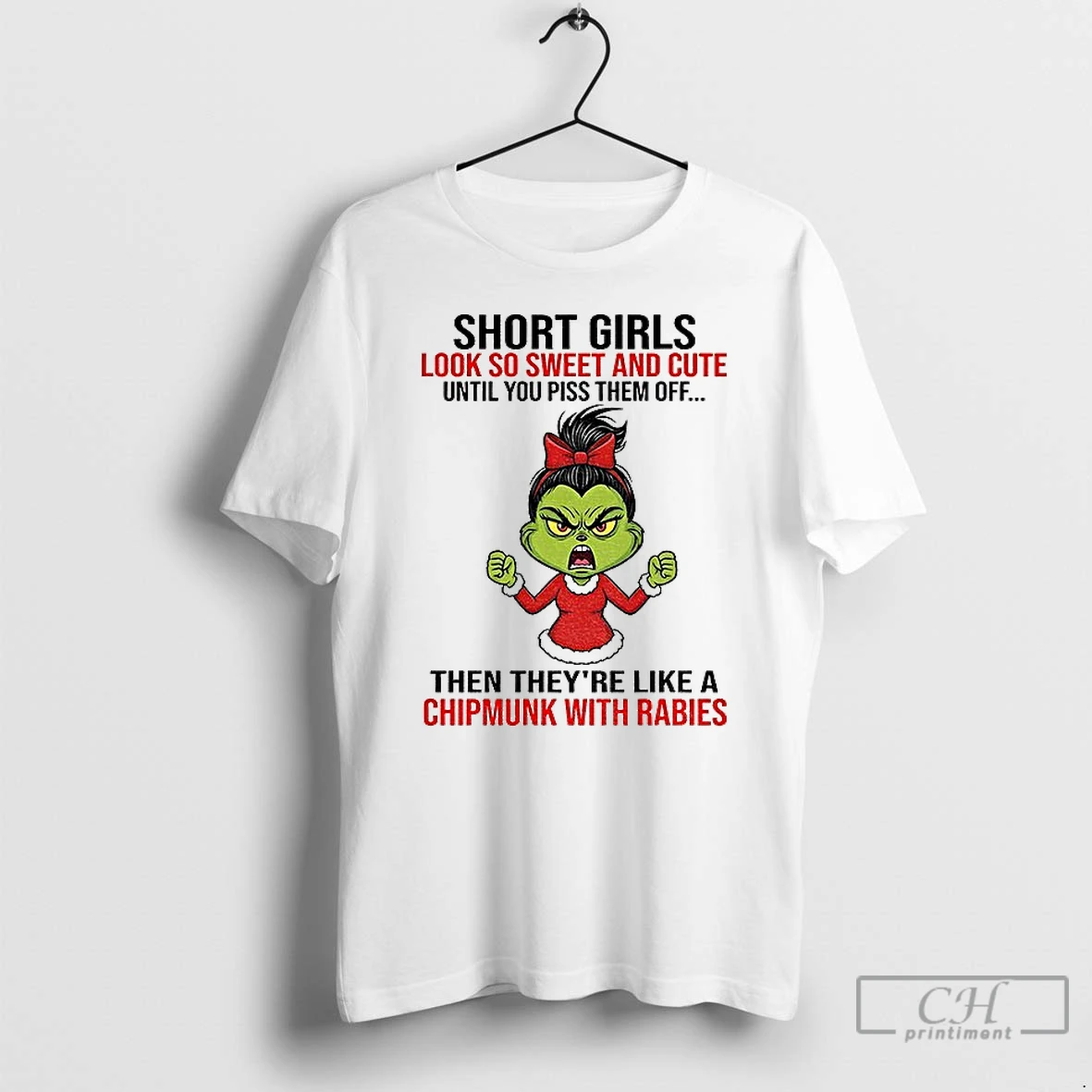 Classic Grinch Santa Short Girls Look So Sweet And Cute Until You Piss Them Off Then Theyre Like A Chipmunk With Rabies Christmas T Shirts Sweater Hoodie