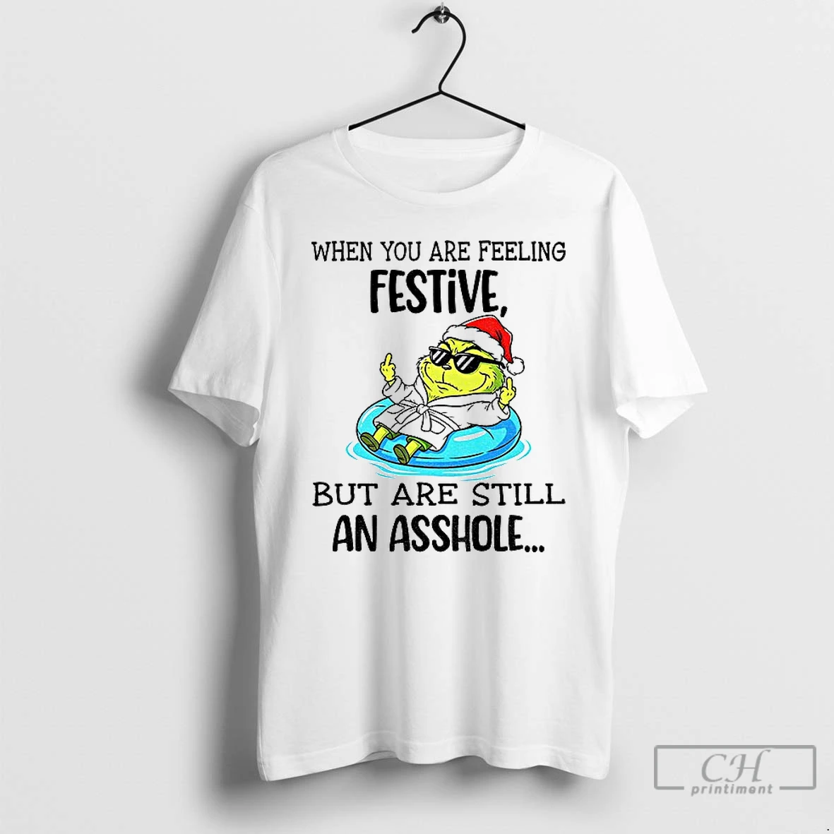 Classic Grinch Santa When You Are Feeling Festive But Are Still An Asshole Merry Christmas T Shirts Sweater Hoodie