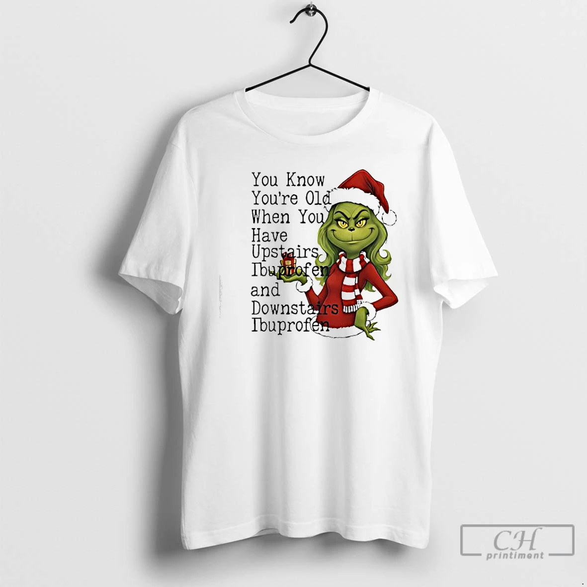 Classic Grinch You Know Youre Old When You Have Upstairs Ibuprofen And Downstairs Ibuprofen T Shirts Sweater Hoodie
