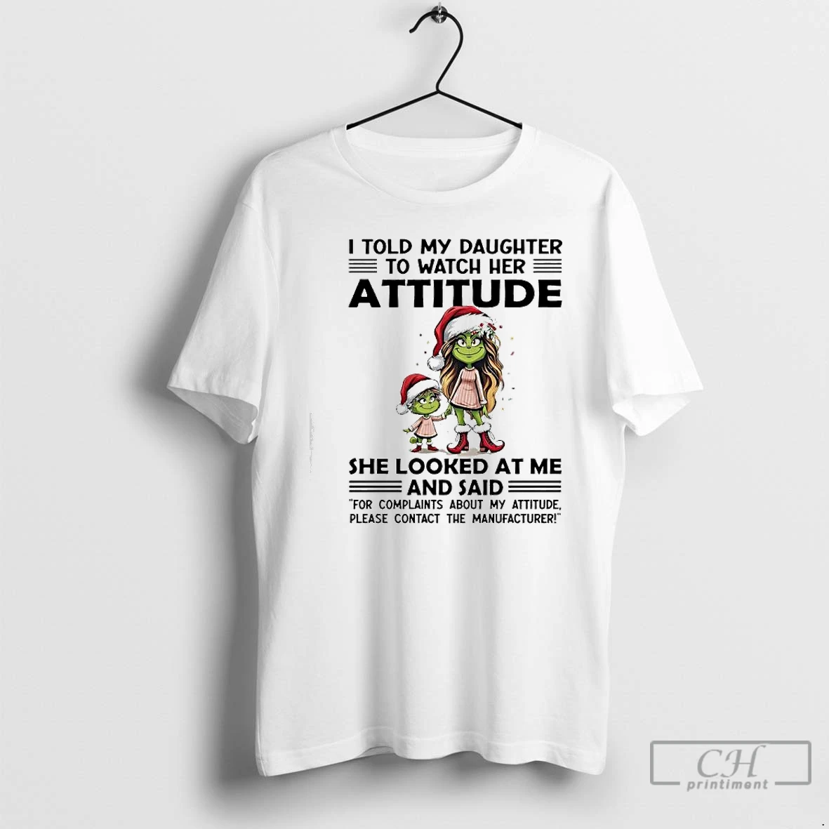 Classic Grinch I Told My Daughter To Watch Her Attitude She Looked At Me T Shirts Sweater Hoodie