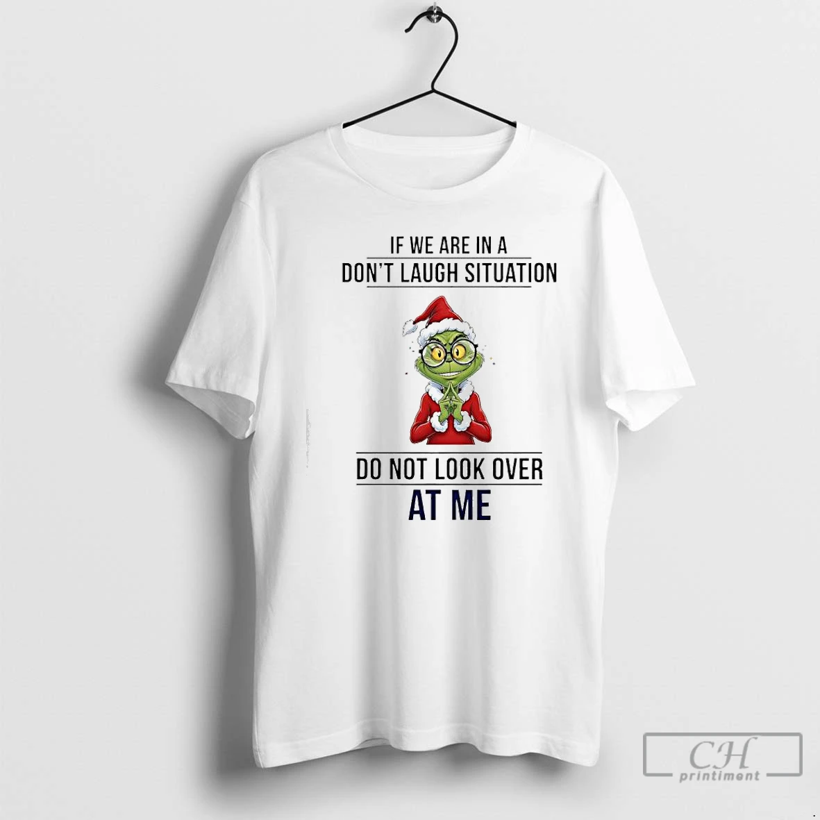Classic Grinch If We Are In A Dont Laugh Situation Do Not Look Over At Me T Shirts Sweater Hoodie