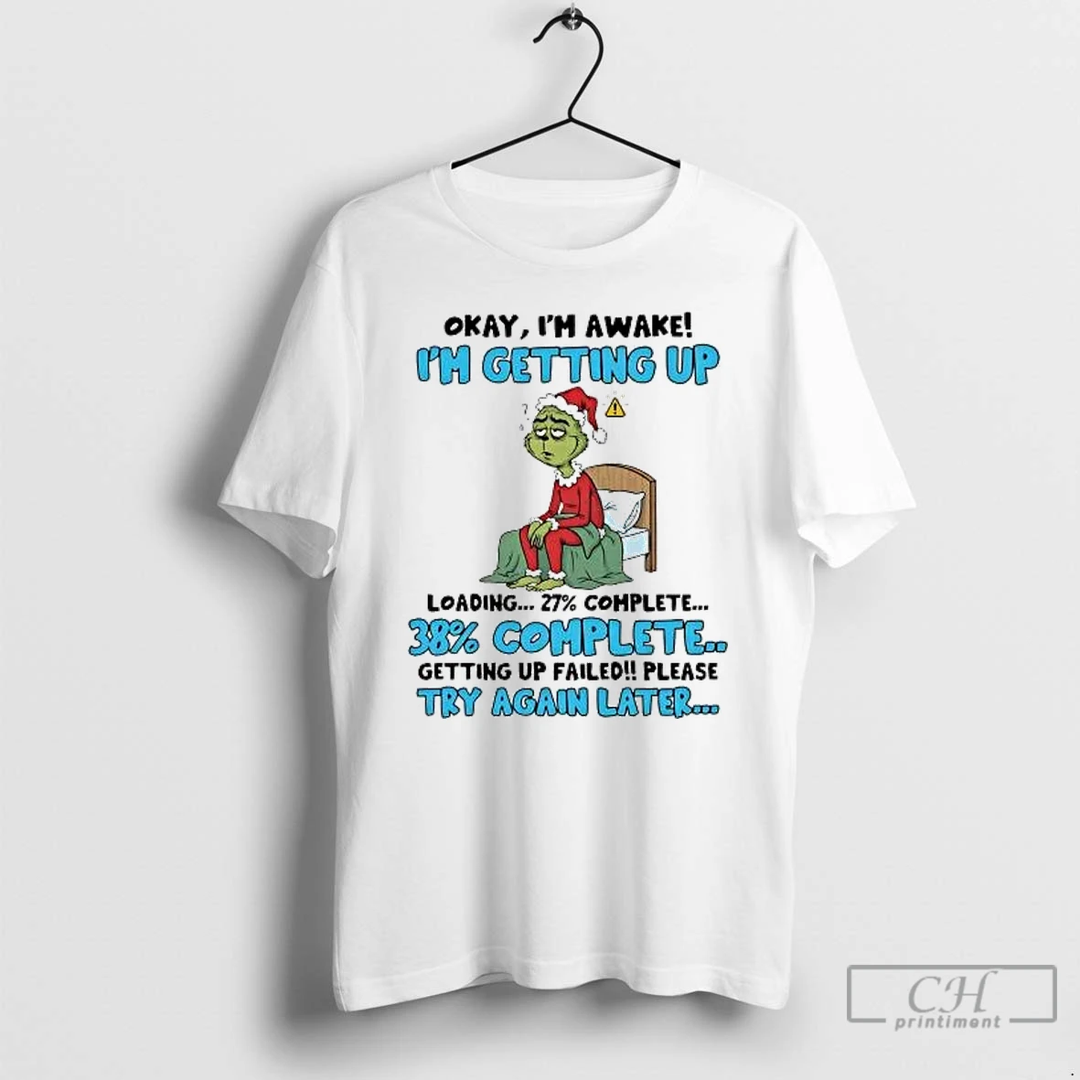 Classic Grinch Okay Im Awake Im Getting Up Loading 38 Complete Christmas T Shirts Sweater Hoodie