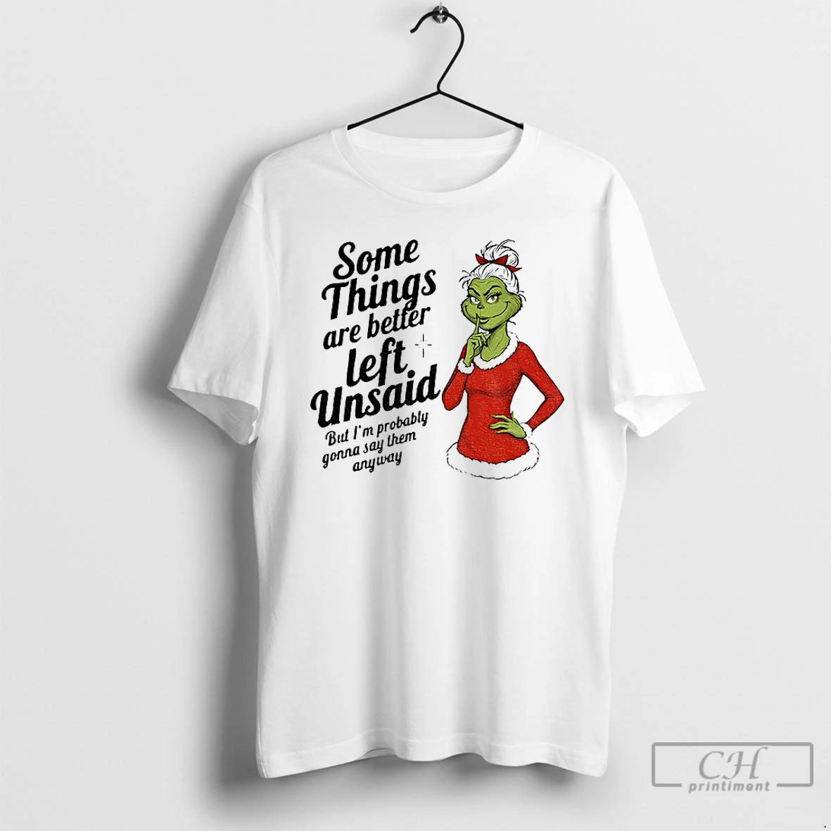 Classic Grinch Some Things Are Better Left Unsaid But Im Probably Christmas T Shirts Sweater Hoodie